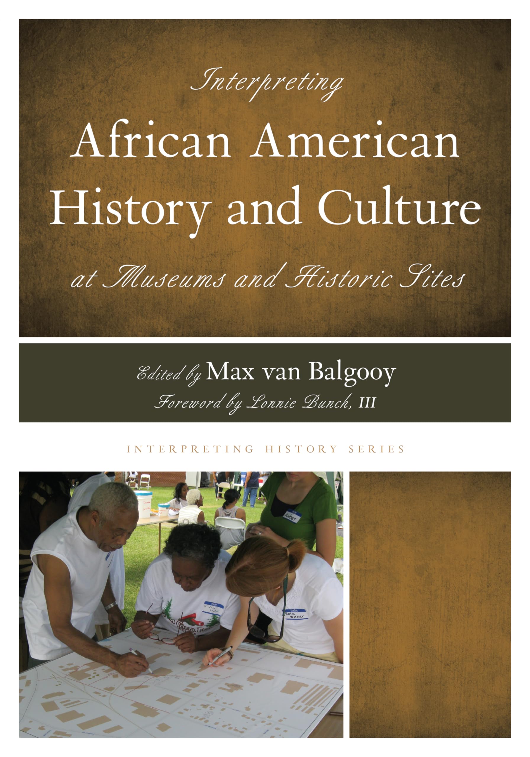 Interpreting African American History and Culture at Museums and Historic Sites (Interpreting History) (Volume 3)