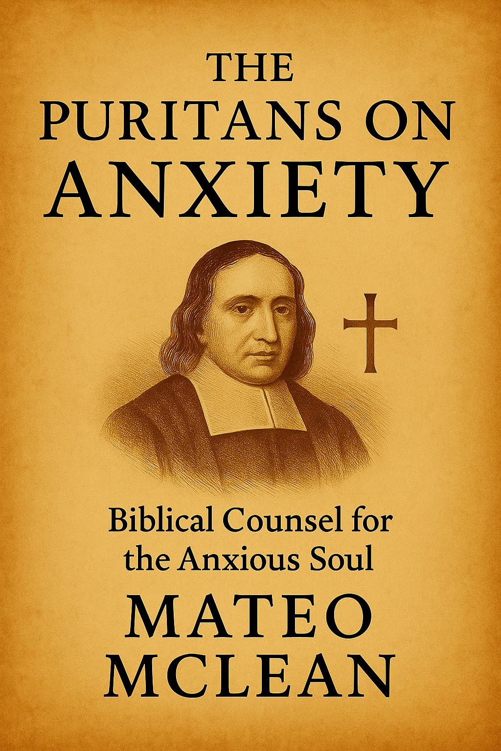 The Puritans On: Anxiety (The Puritans On... Book 1)