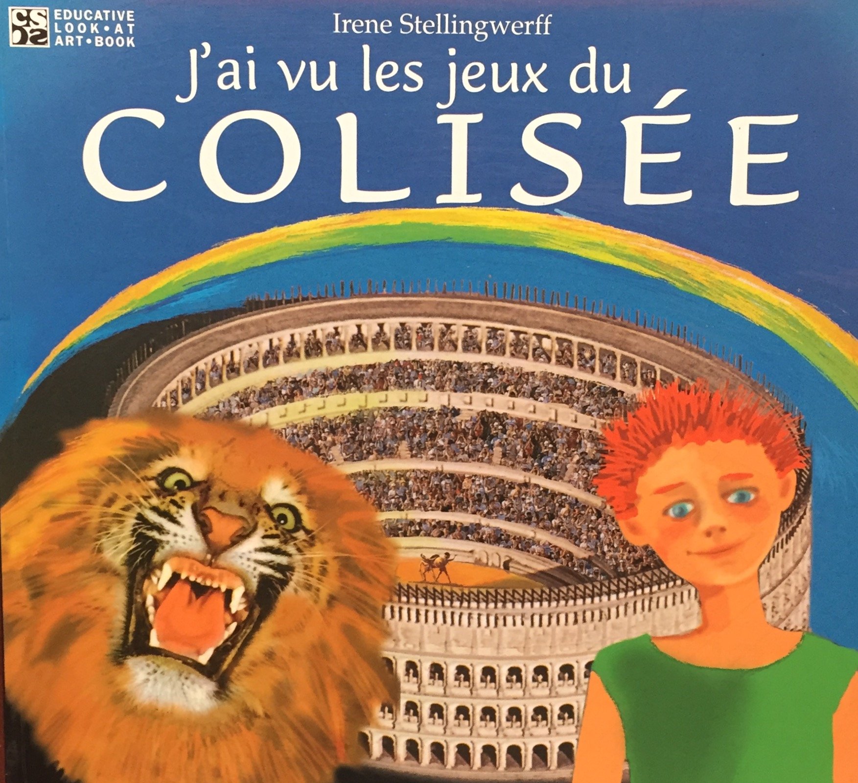 J'ai vu les jeux du Colisée [Paperback] Irene Stellingwerff