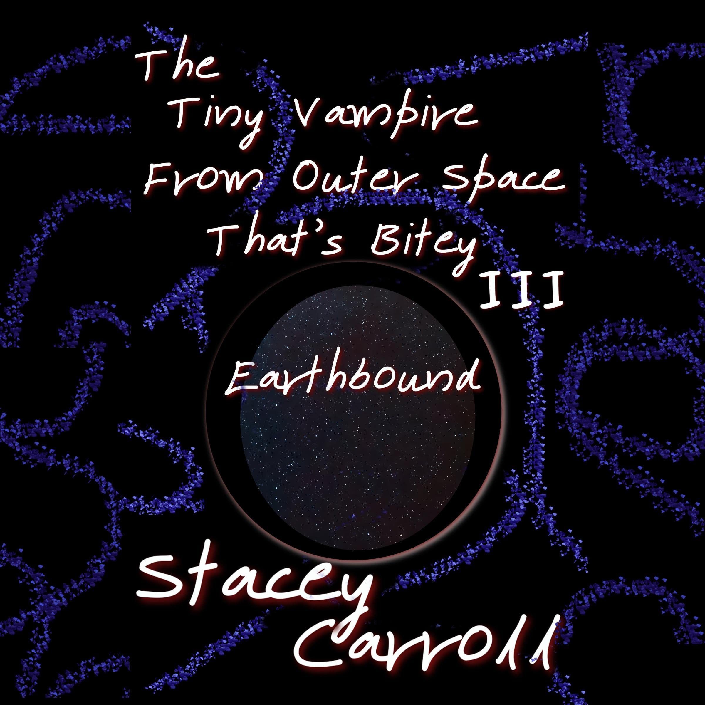 Cover art for The Tiny Vampire from Outer Space That’s Bitey III: Earthbound