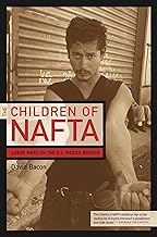 Children of NAFTA: Labor Wars on the U.S./Mexico Border