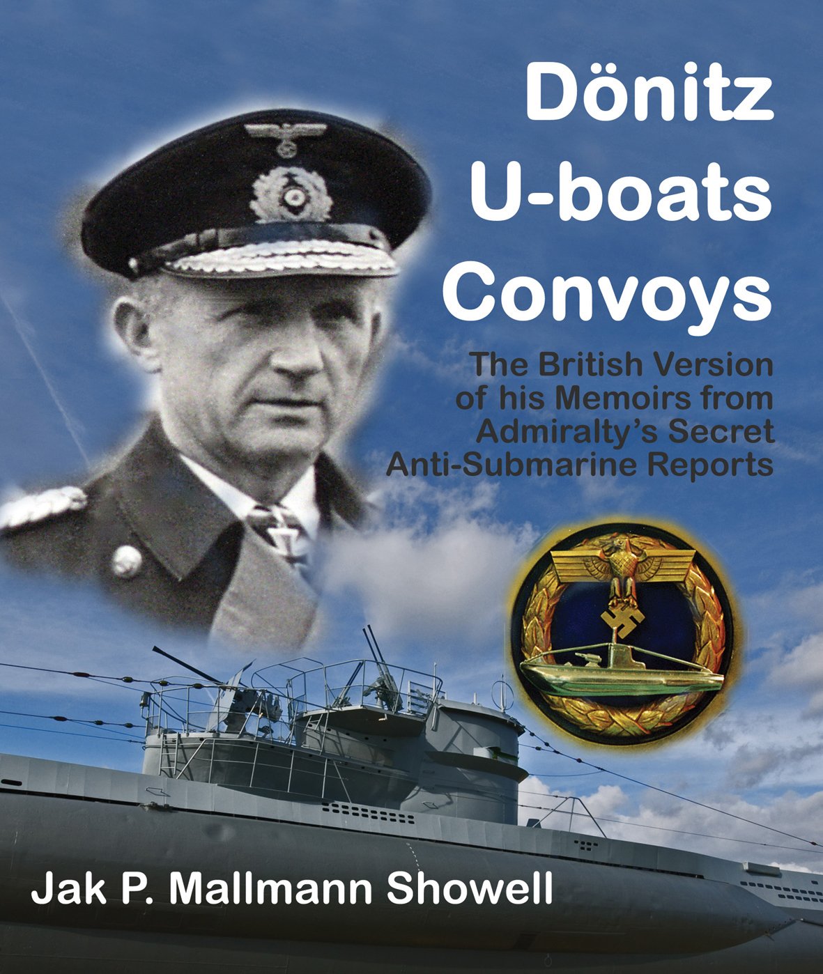 Donitz, UBoats, Convoys The British Version of His Memoirs from the