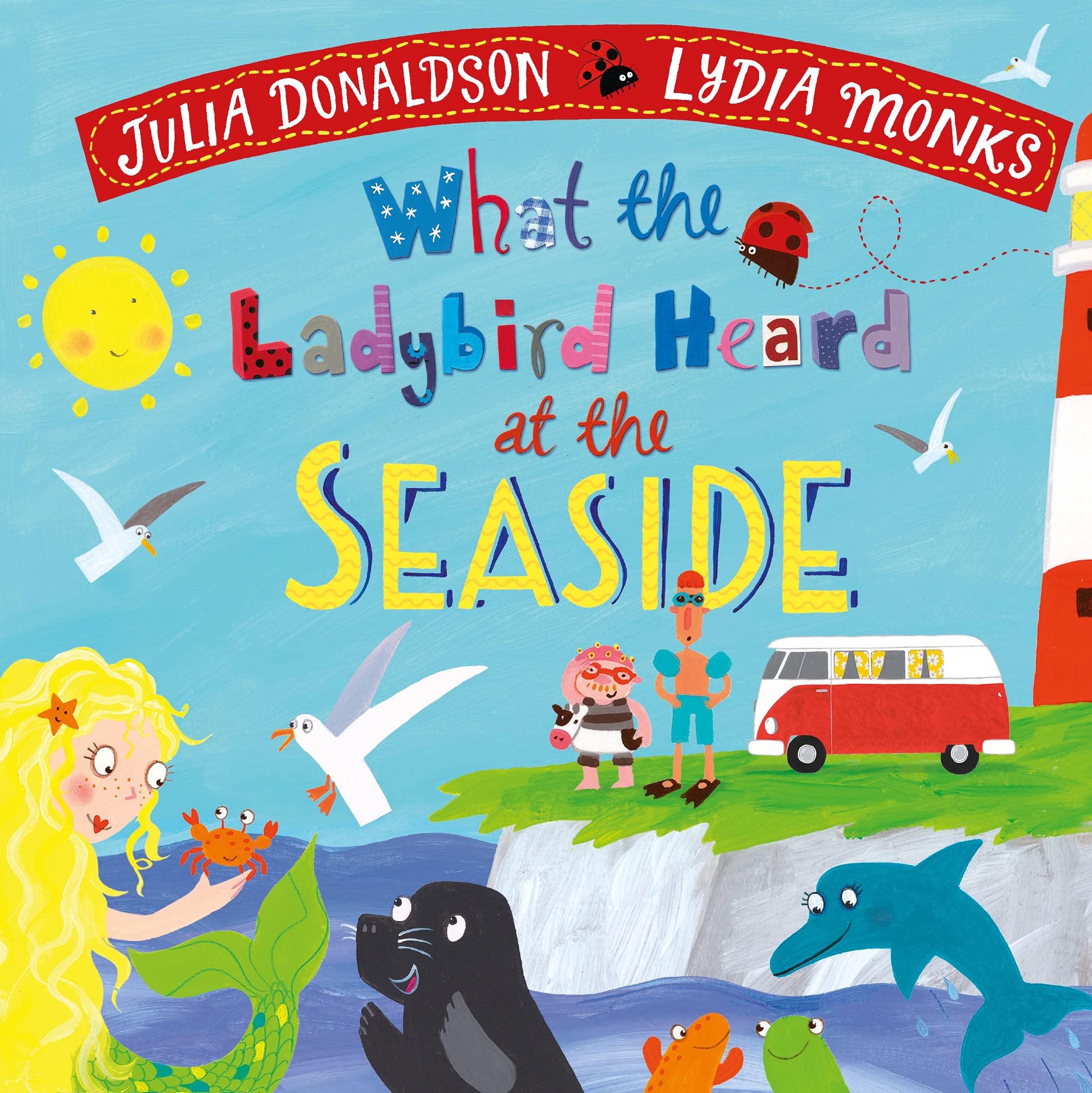 What the Ladybird Heard at the Seaside: A laugh-out-loud beach adventure, perfe