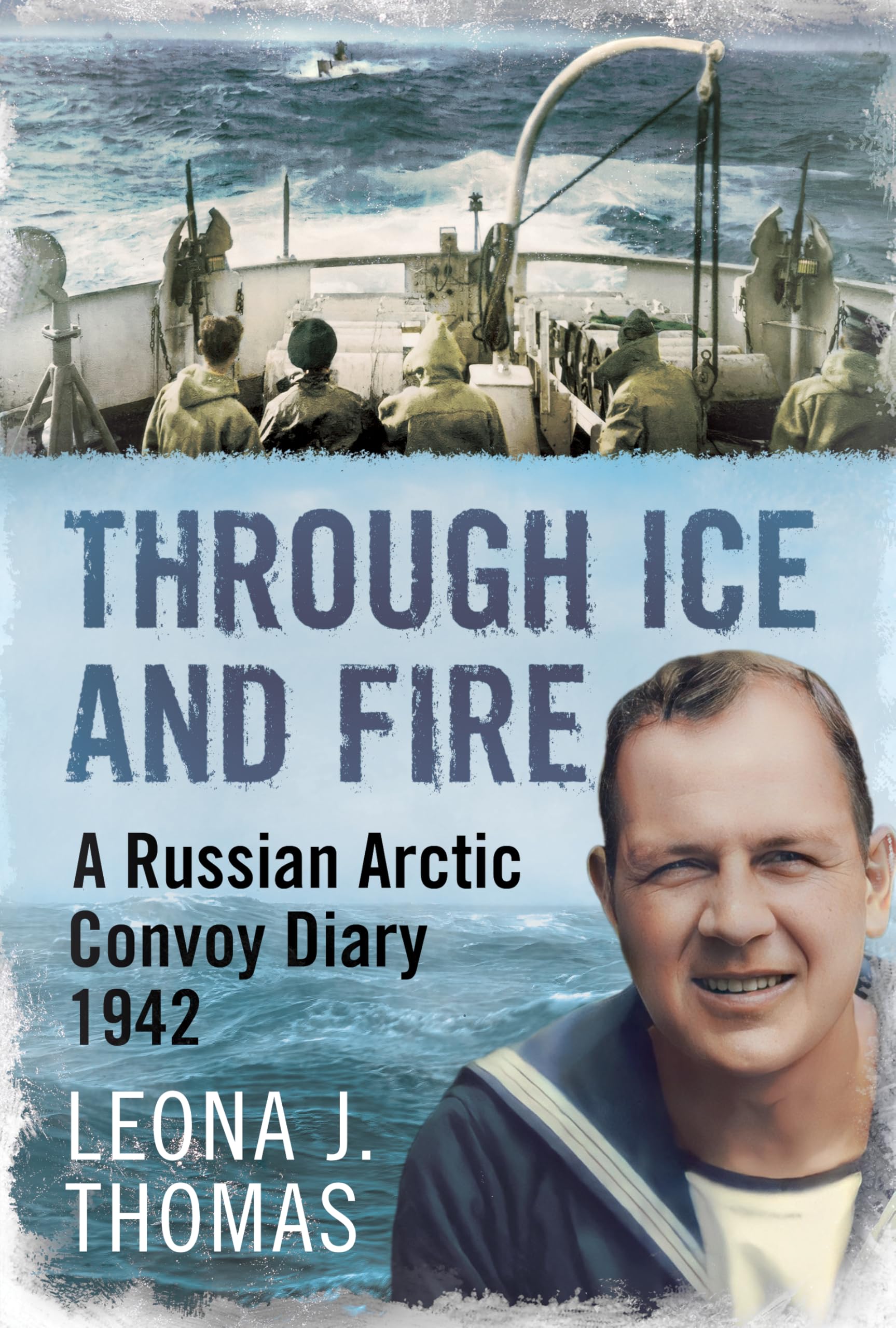Through Ice and Fire: A Russian Arctic Convoy Diary 1942