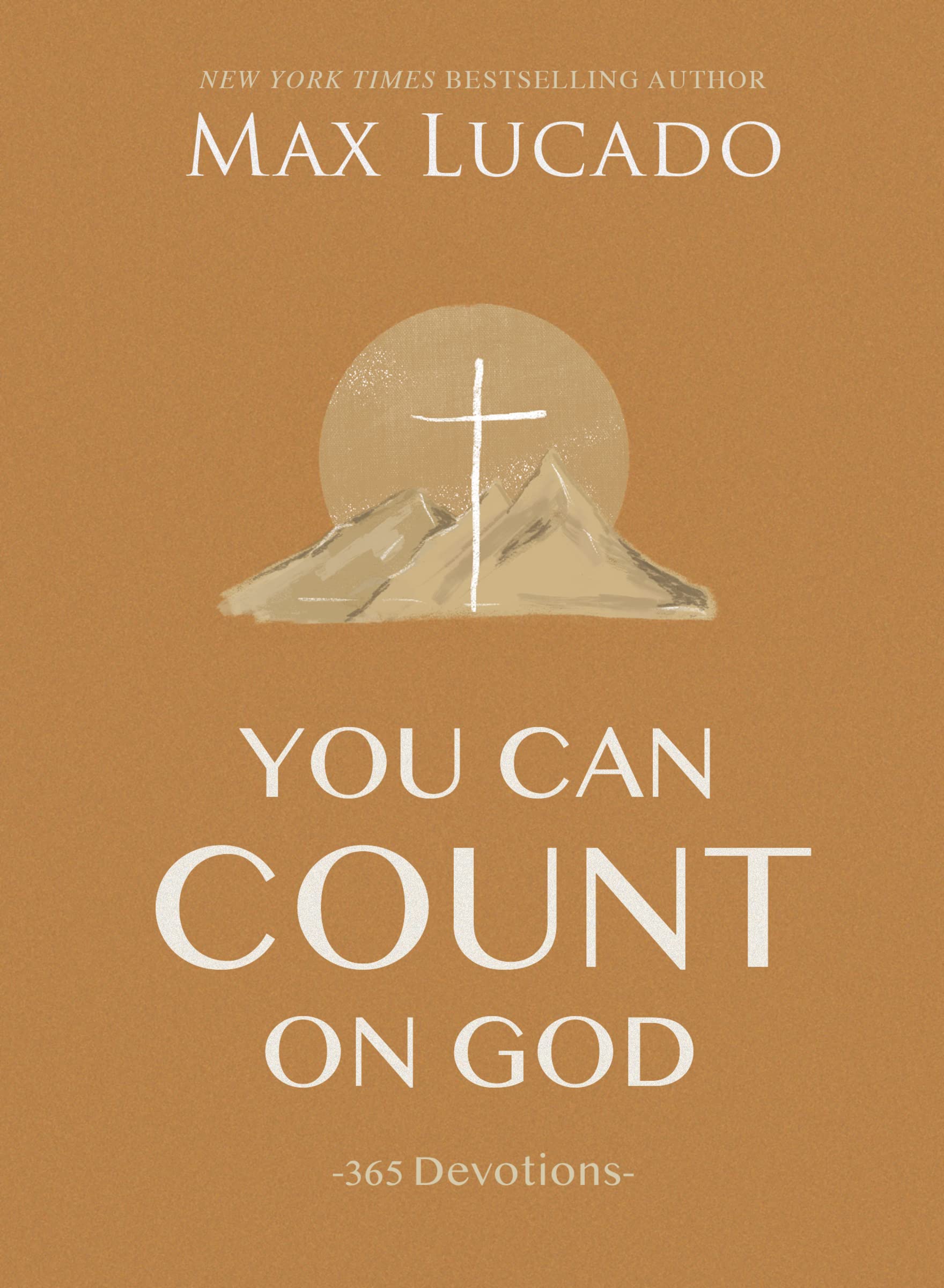 You Can Count on God: 365 Daily Devotions for Hope and Peace (a One-Year Devotional) - The Perfect Christian Gift for Women and Men