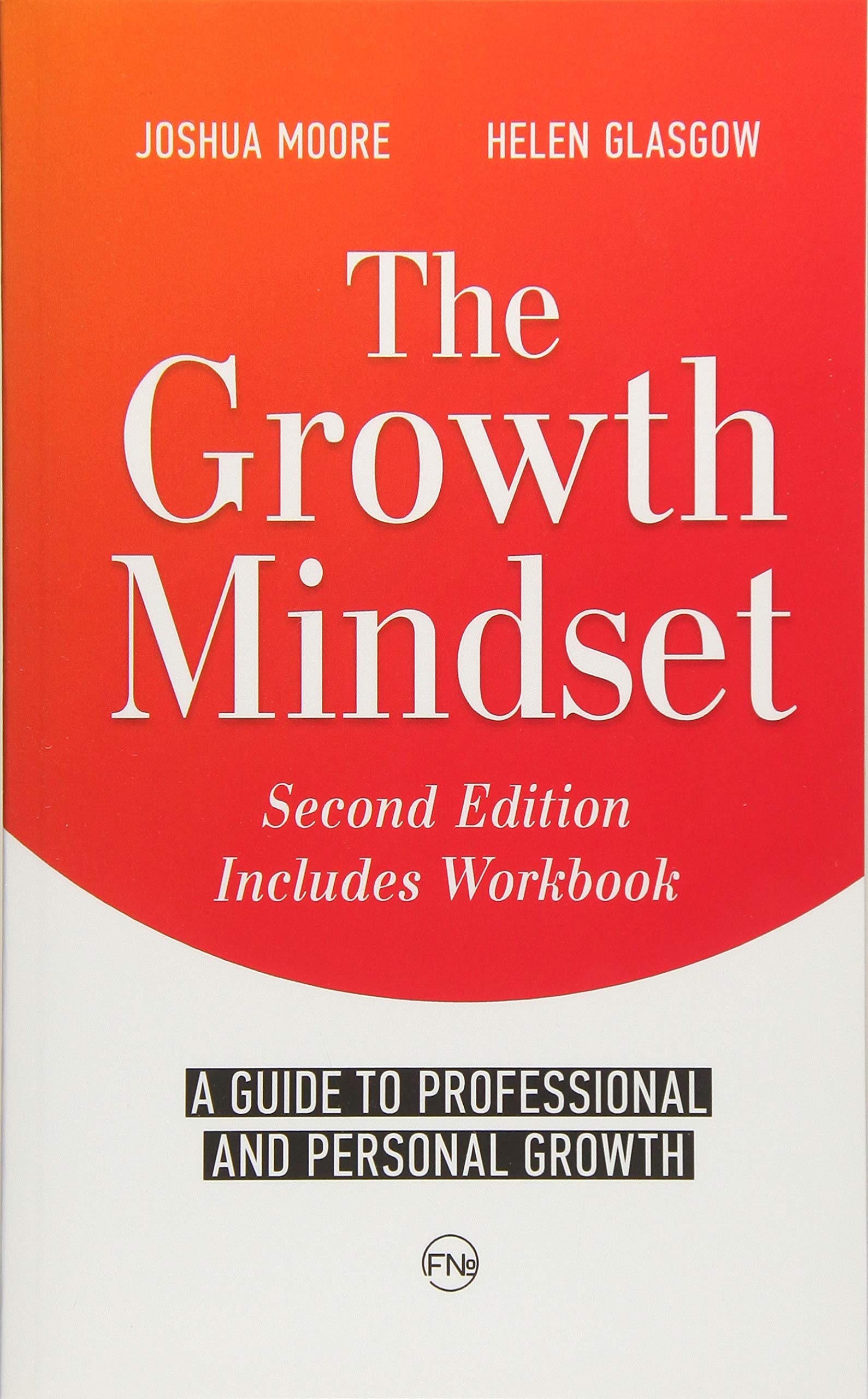 CREATESPACE The Growth Mindset: a Guide to Professional and Personal Growth