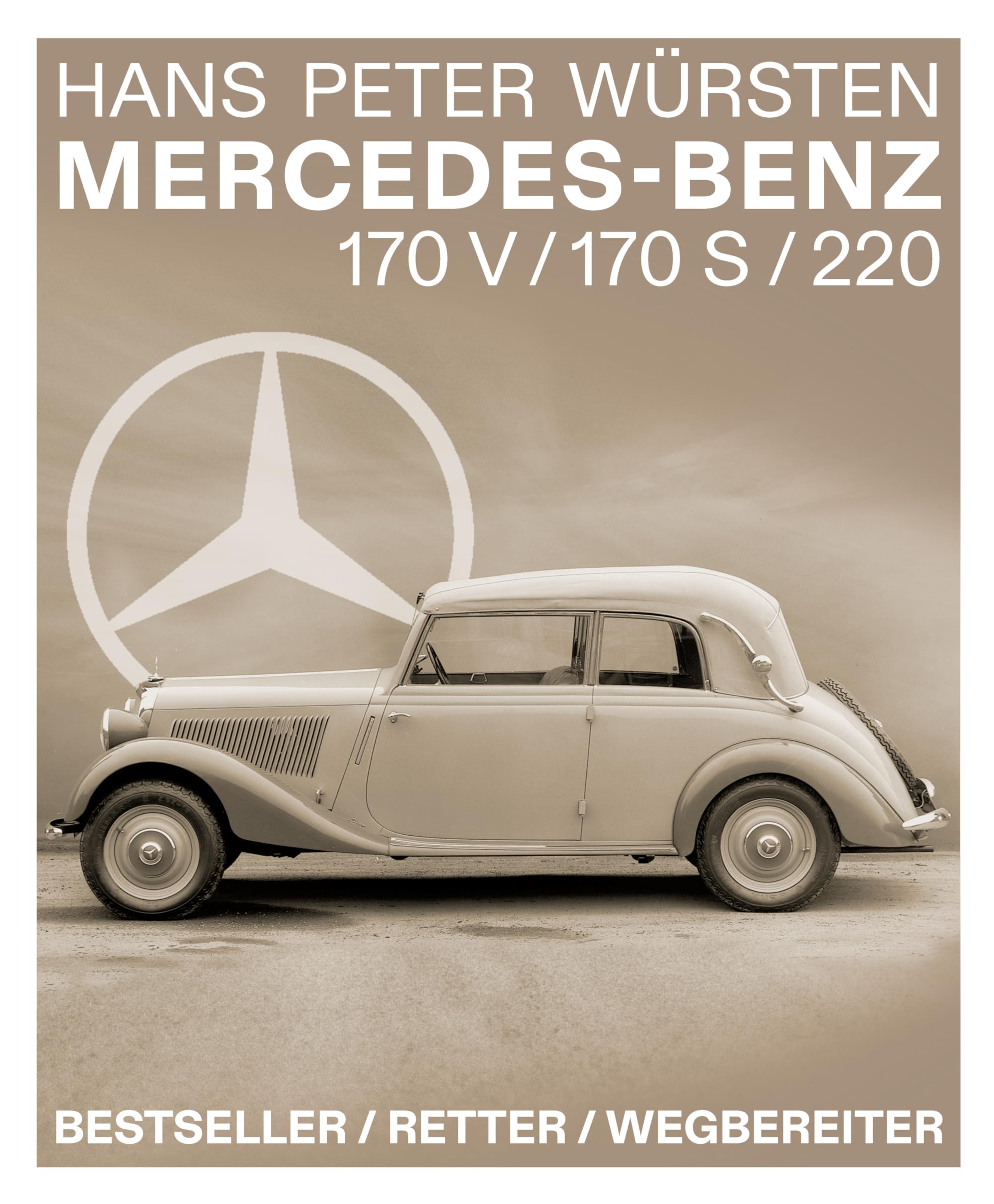 Mercedes-Benz 170 V / 170 S / 220: Bestseller / Retter / Wegbereiter