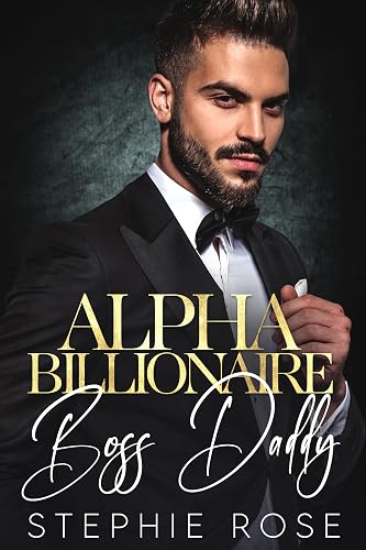 Alpha Billionaire Boss Daddy: An Off Limits Enemies to Lovers Romance (Bossy Billionaire Illicit Affairs Book 1)