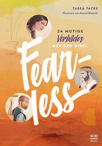 Fearless: 24 mutige Vorbilder aus der Bibel (WELTVERÄNDERER, 2, Band 2)