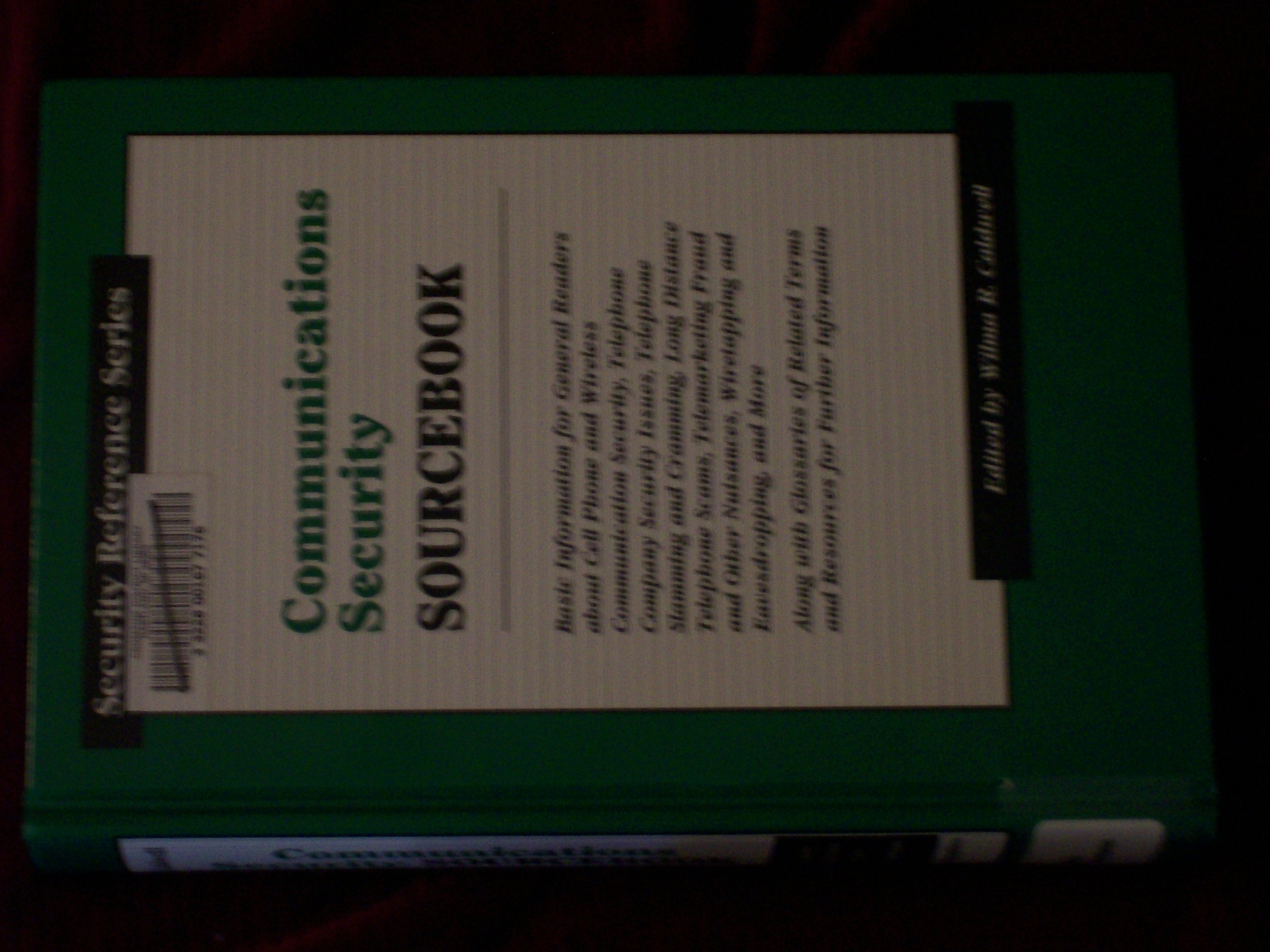 Communications Security Sourcebook: Basic Information for General Readers About Cell Phone and Wireless Communication Security, Telephone Company ... Slamming and (Security Reference Series)