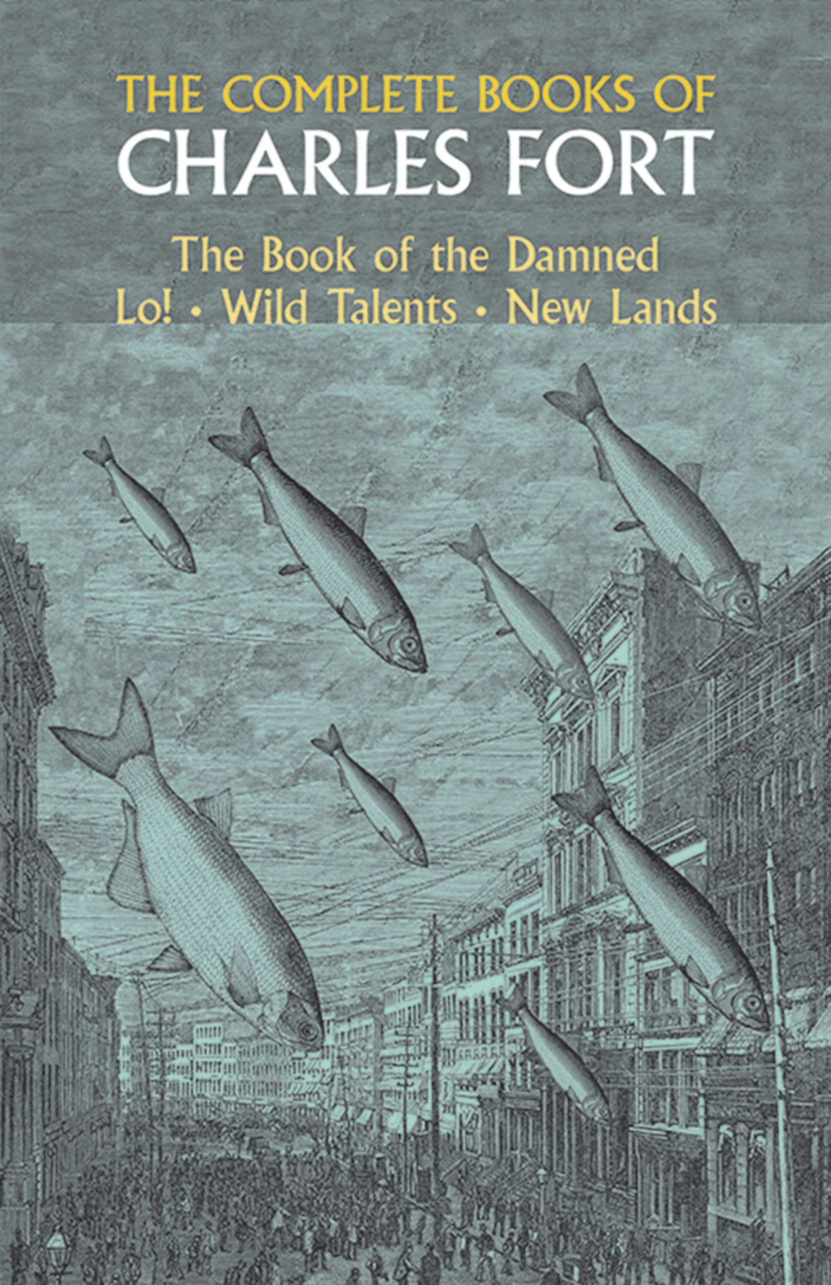 The Complete Books of Charles Fort: The Book Of The Damned