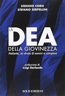 La dea della giovinezza. Atalanta, un vivaio di uomini e campioni