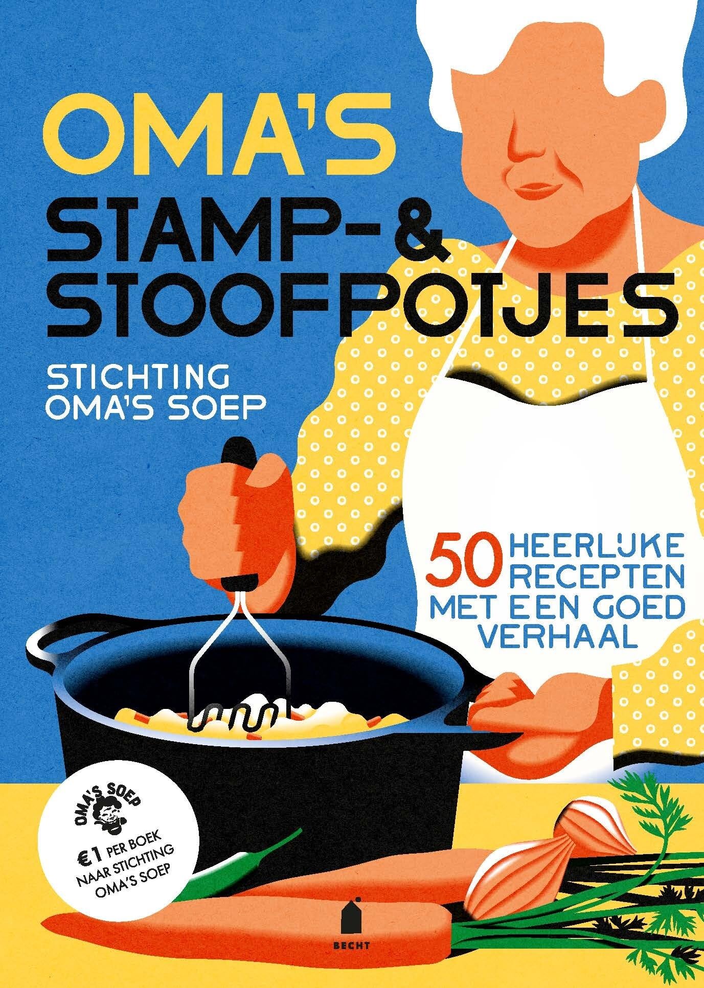 Oma's stamp- & stoofpotjes: 50 heerlijke recepten met een goed verhaal