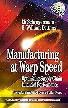 Manufacturing at Warp Speed: Optimizing Supply Chain Financial Performance (The CRC Press Series on Constraints Management Book 19)