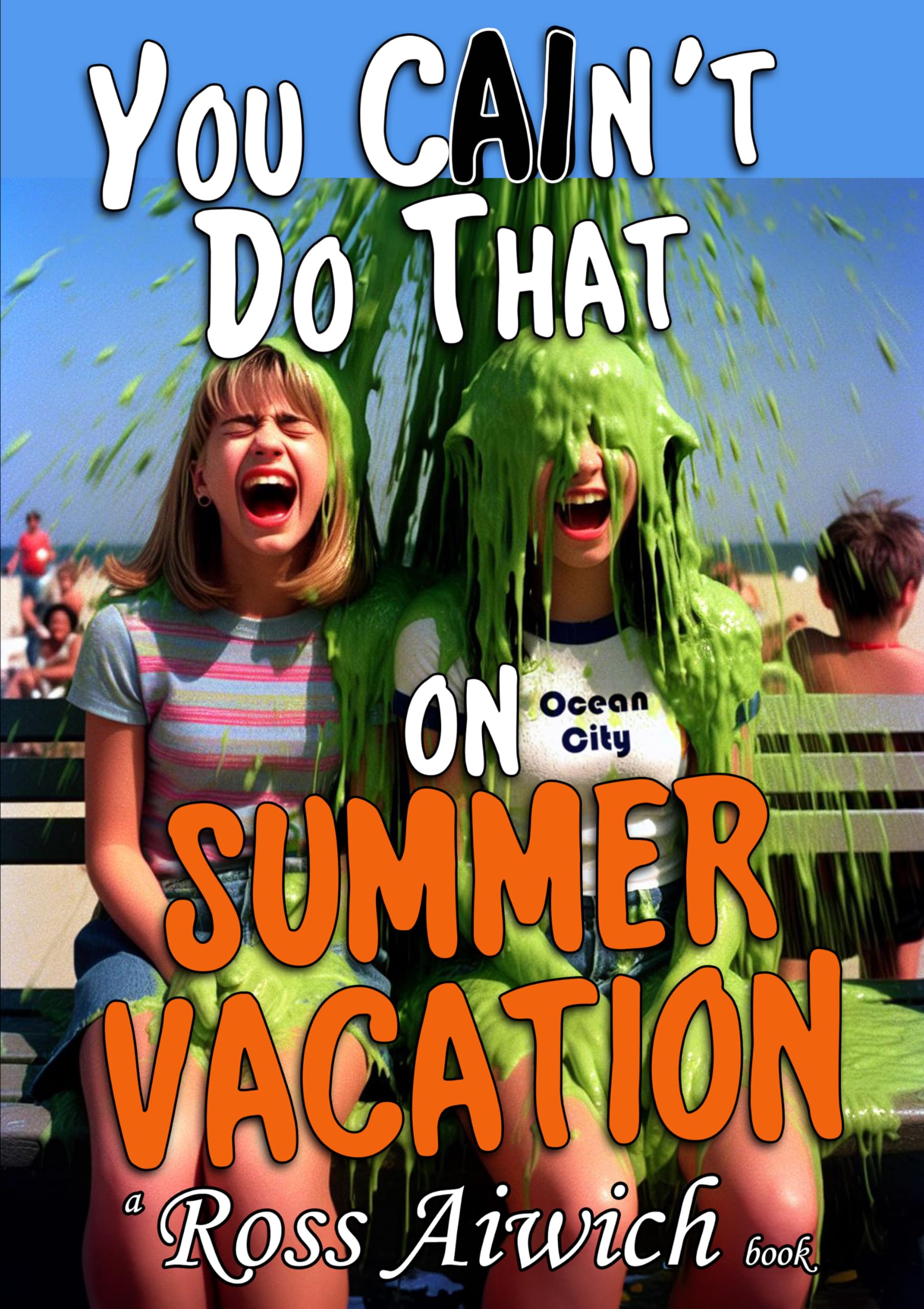 You CAIn't Do That on Summer Vacation English Edition Roman Kindle Été