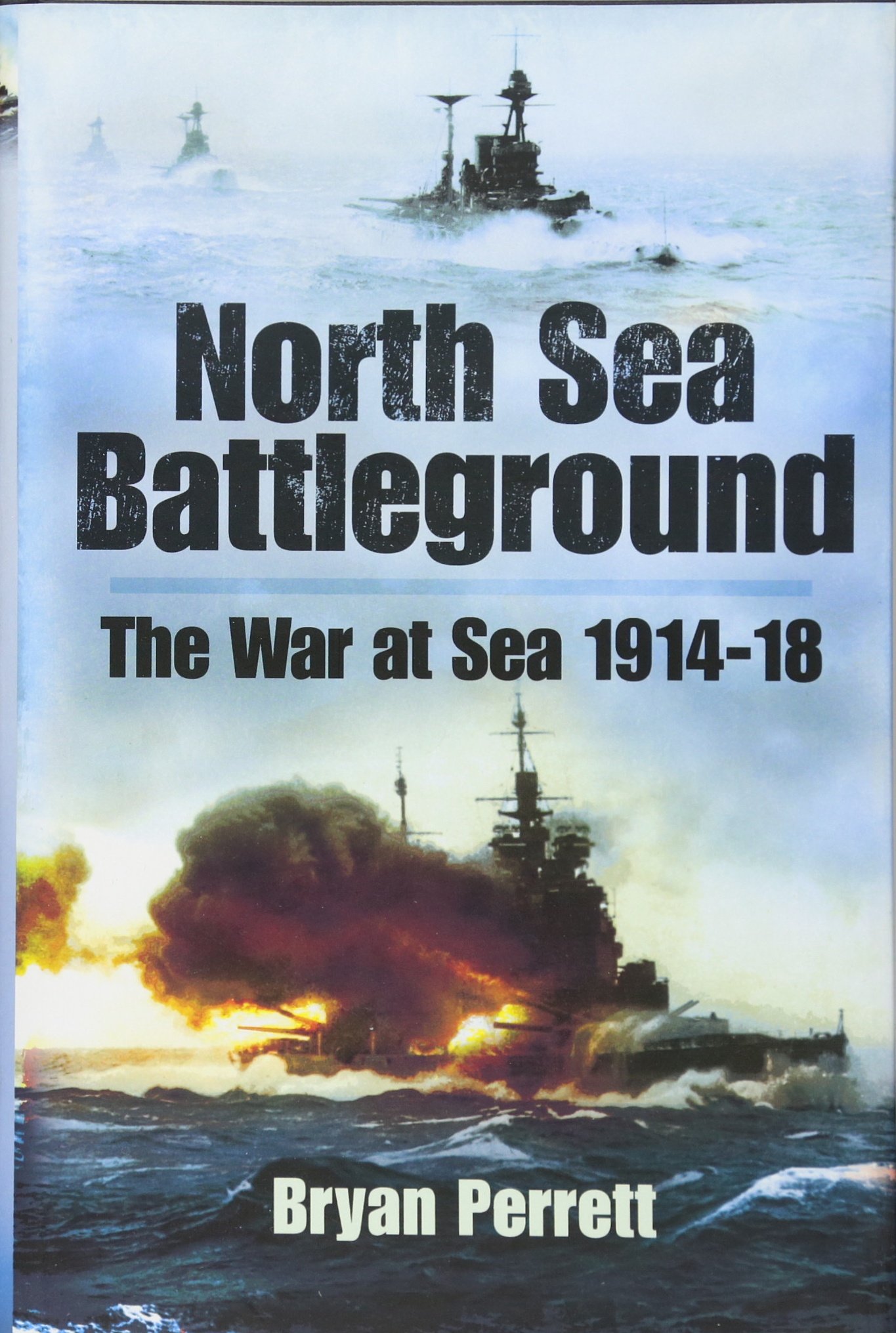 Buy North Sea Battleground: the War and Sea 1914-1918: The War at Sea 1914-18 — BookShops.in