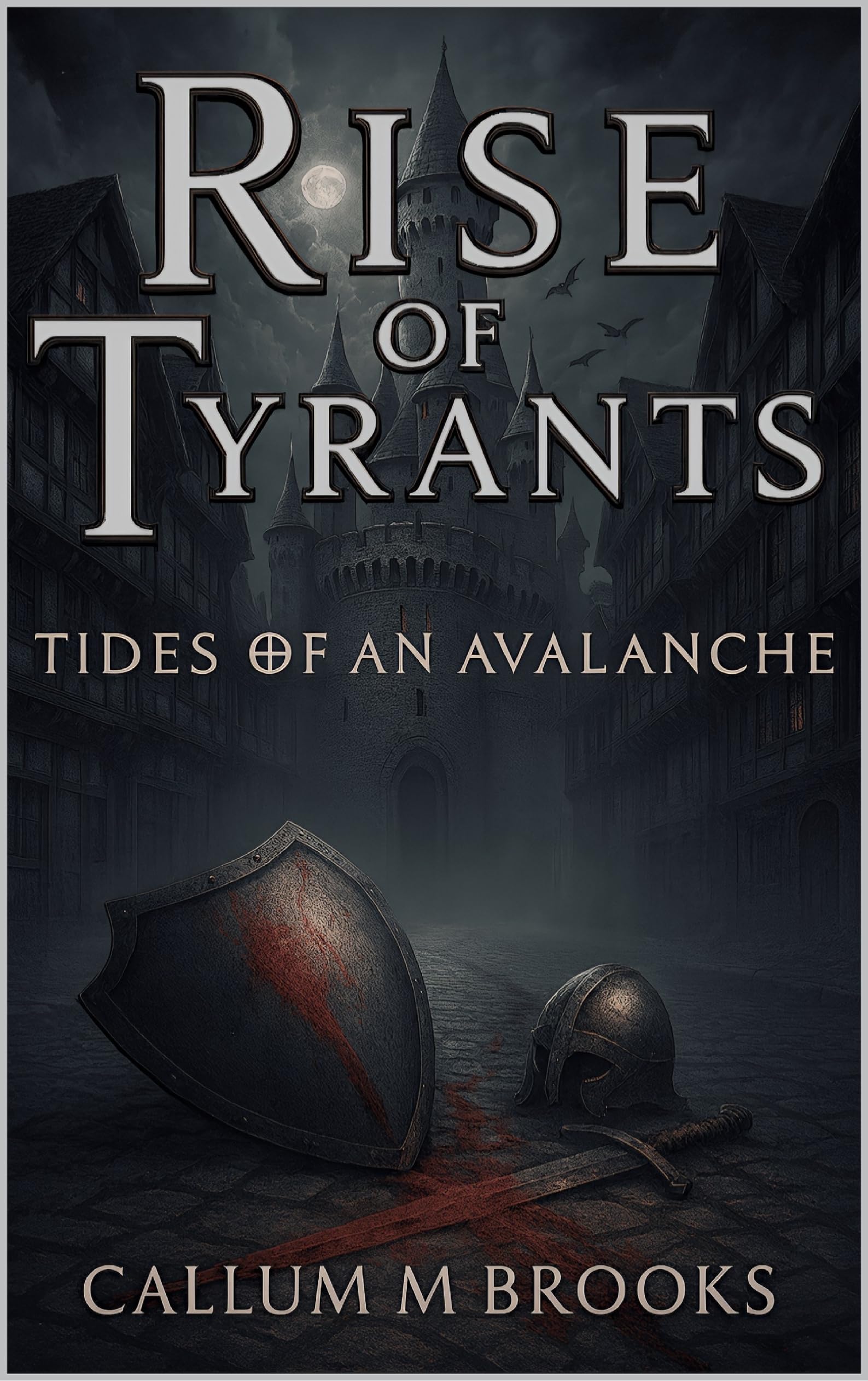 Rise of Tyrants Tides of an Avalanche: Dark Epic Fantasy