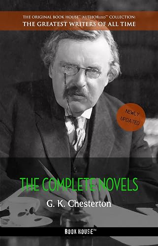 G. K. Chesterton: The Complete Novels (The Greatest Writers of All Time Book 13) (English Edition)