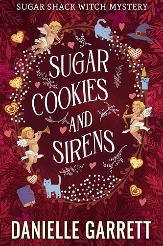 Sugar Cookies and Sirens: A Sugar Shack Witch Mystery Holiday Novella (Sugar Shack Witch Mysteries Book 4)