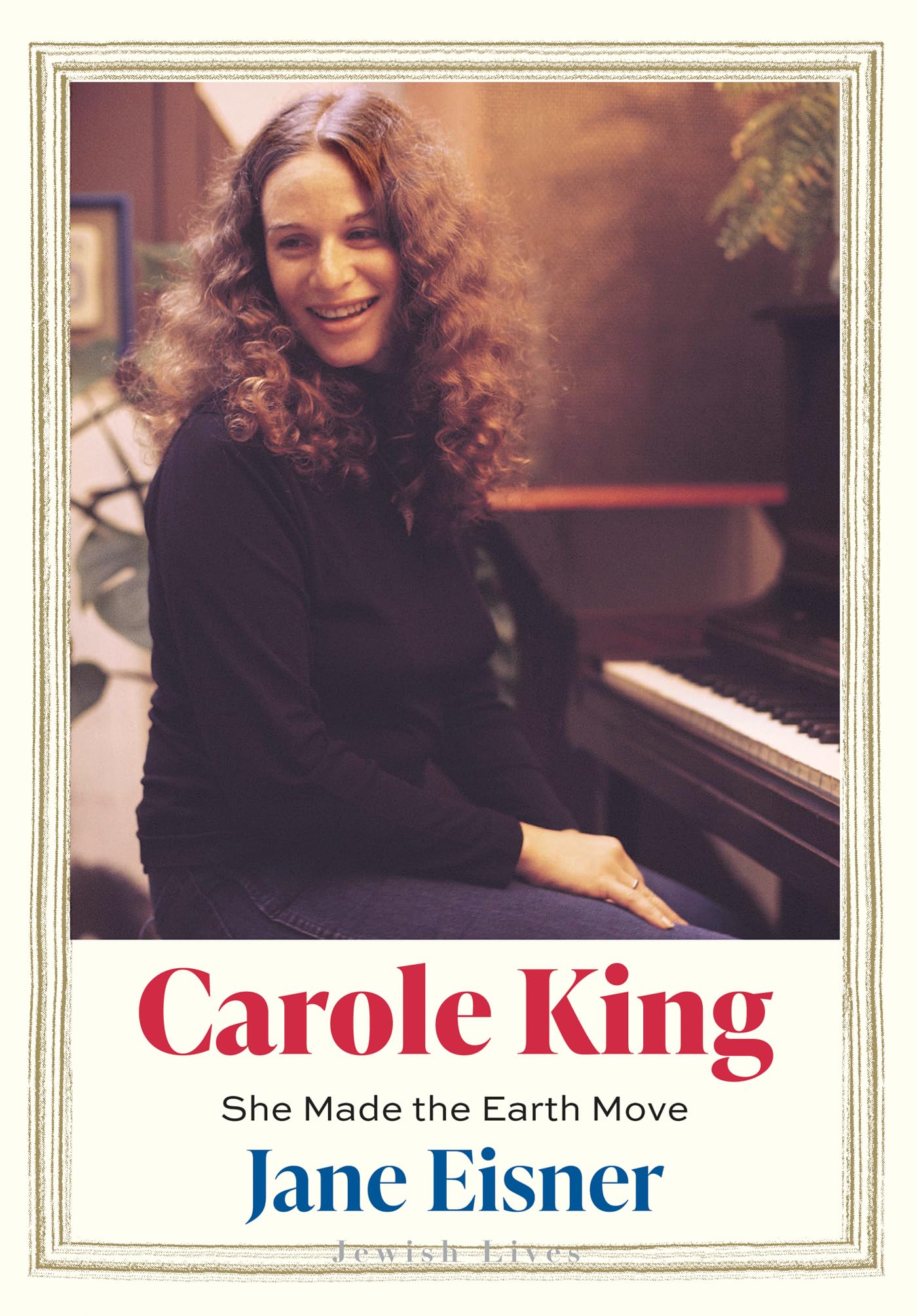 Carole King: She Made the Earth Move (Jewish Lives)