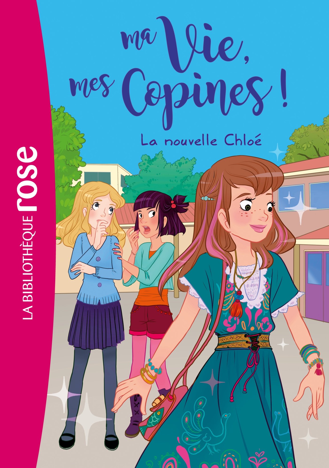 Ma vie, mes copines 08 - La nouvelle Chloé (Ma vie, mes copines (8))