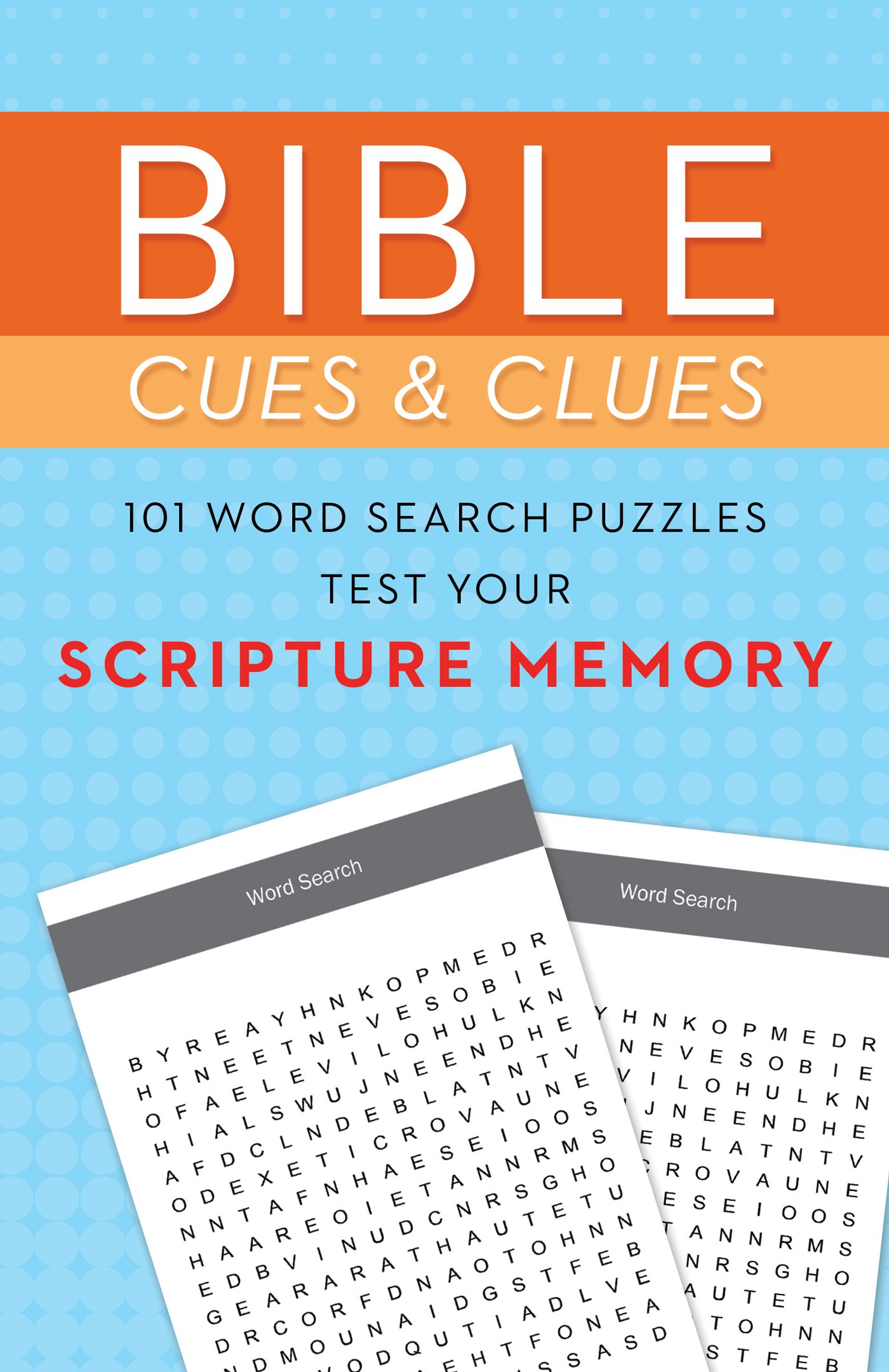 Bible Cues and Clues: 101 Word Search Puzzles Test Your Scripture Memory