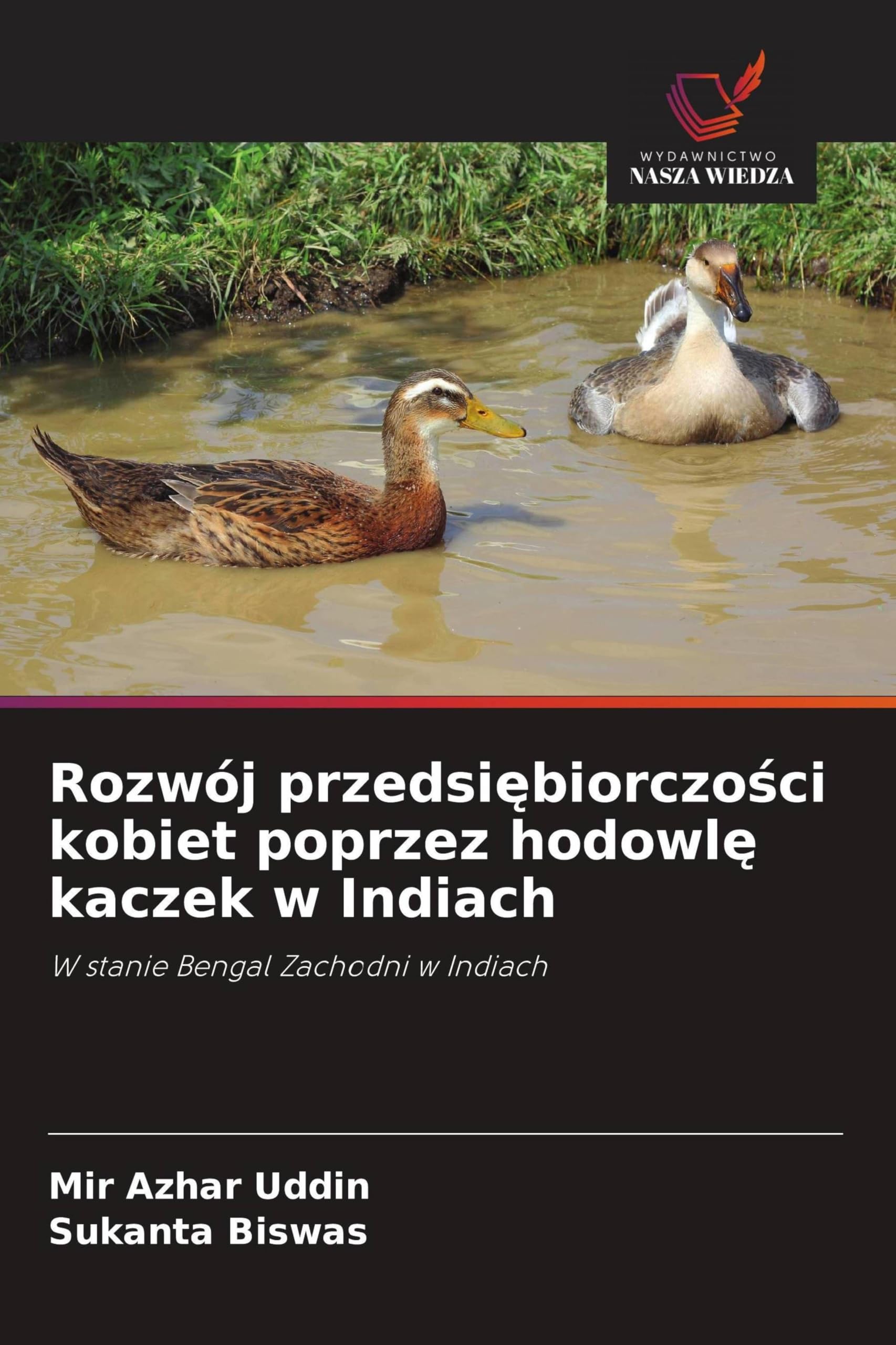 Rozwój przedsiębiorczości kobiet poprzez hodowlę kaczek w Indiach: W stanie Bengal Zachodni w Indiach