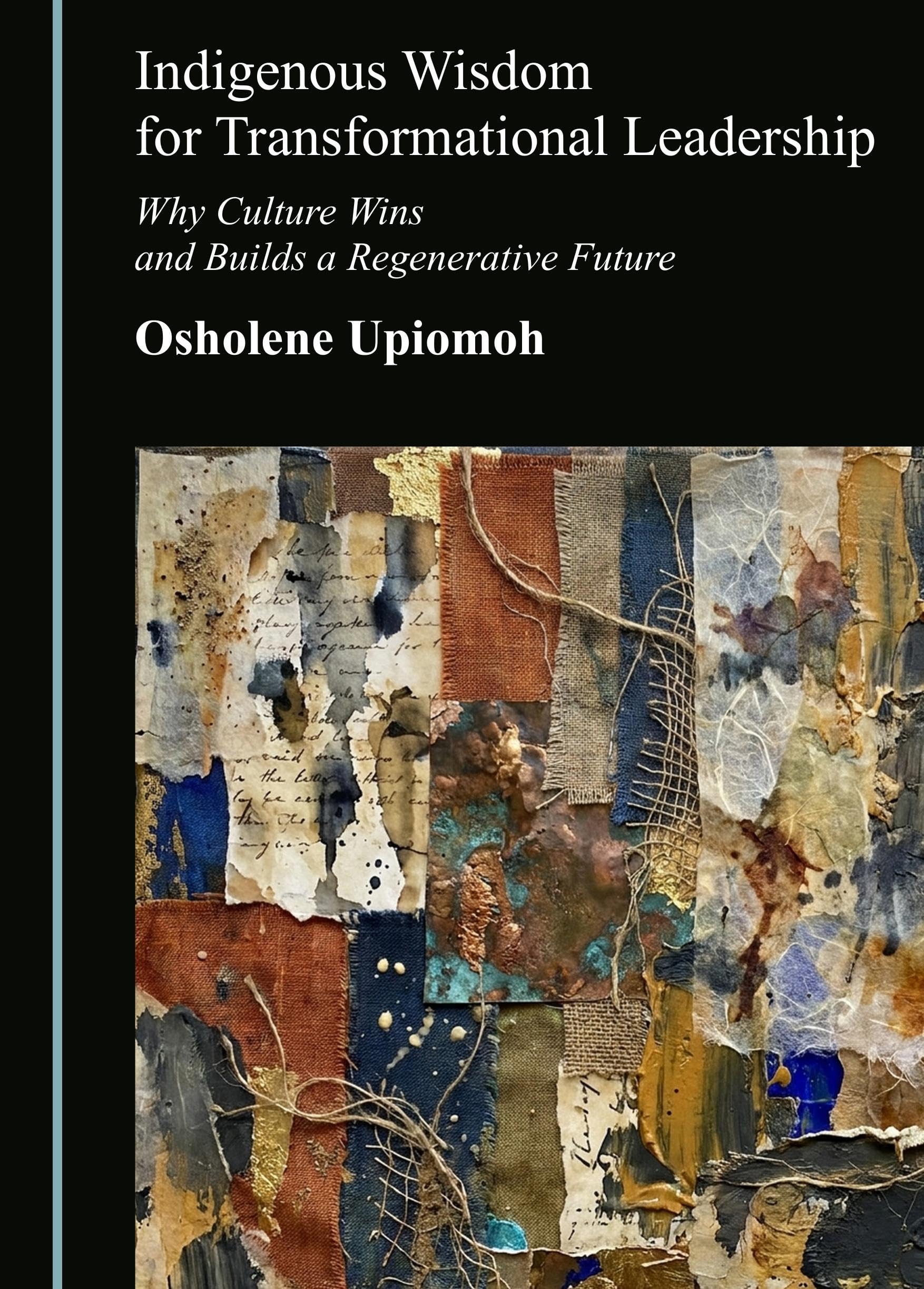 Indigenous Wisdom for Transformational Leadership: Why Culture Wins and Builds a Regenerative Future