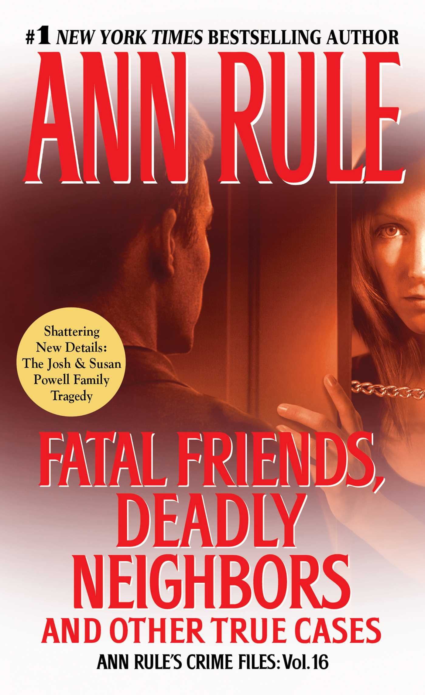 Fatal Friends, Deadly Neighbors: Ann Rule's Crime Files Volume 16