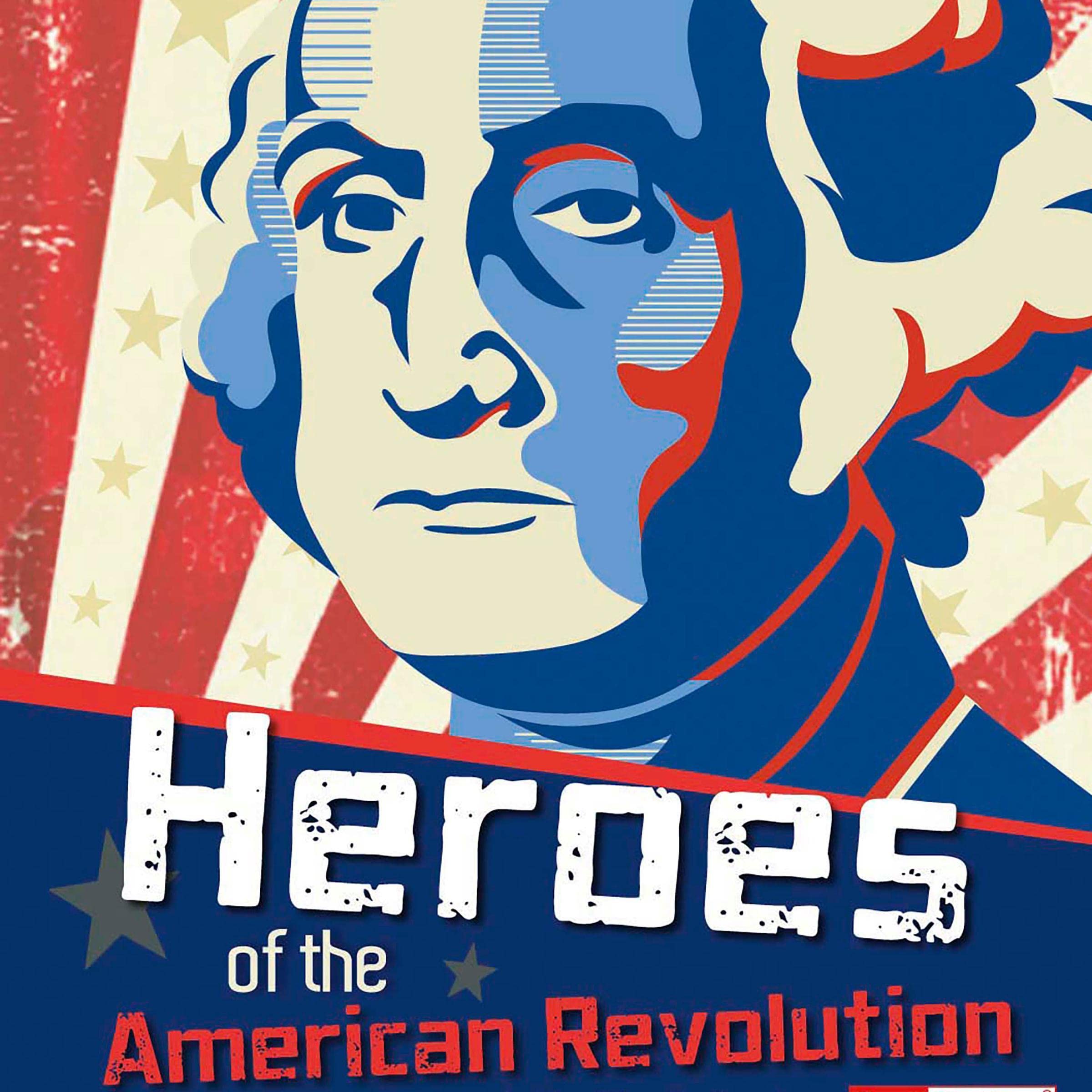 Heroes of the American Revolution