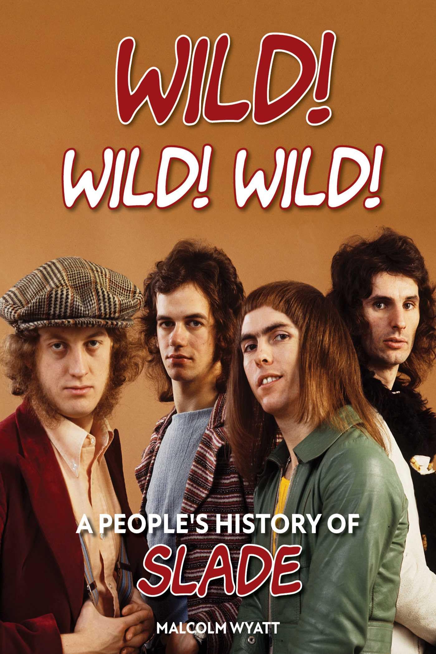 Wild! Wild Wild!: A People's History of Slade