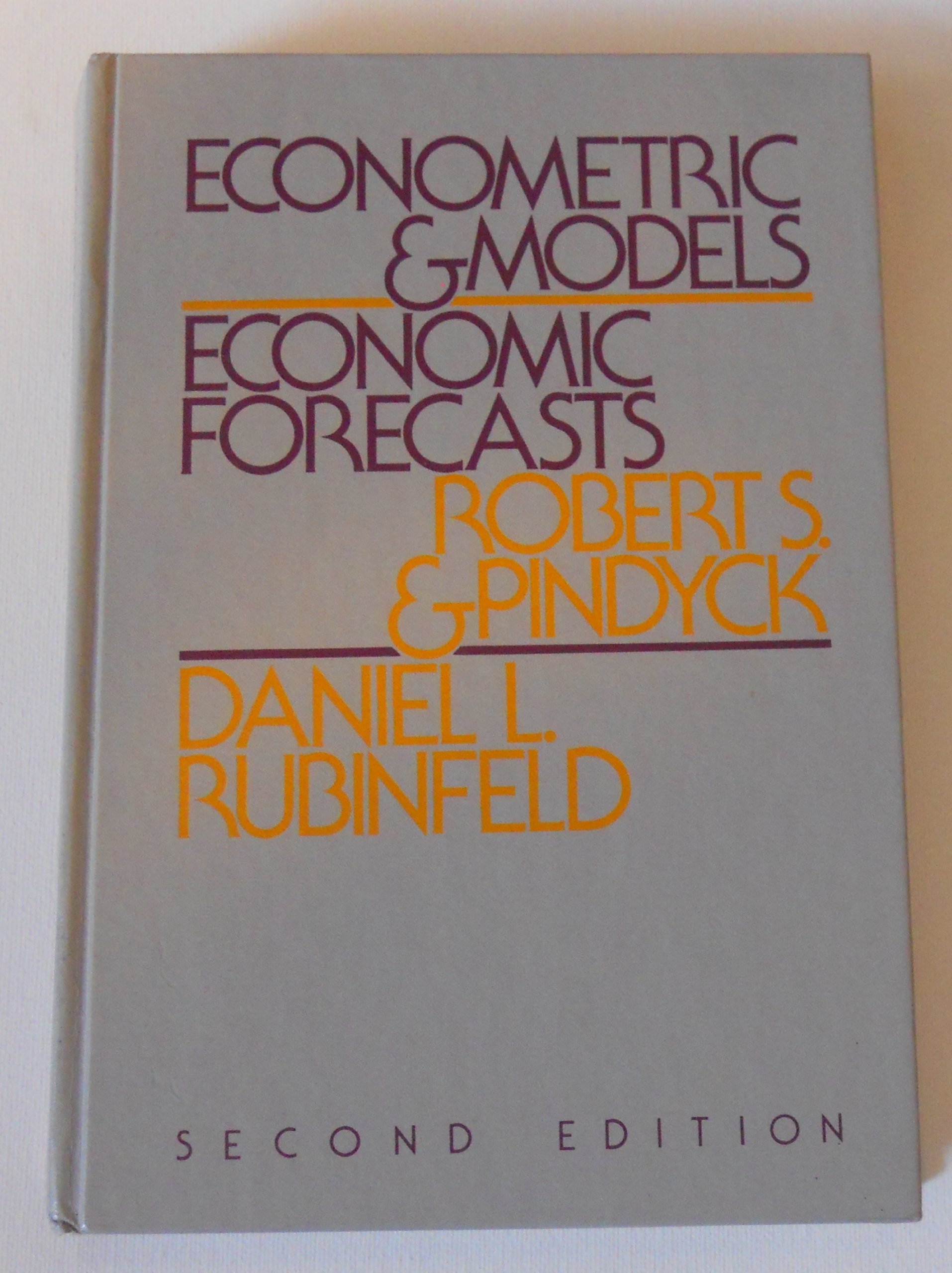 Econometric models and economic forecasts : S Robert Pindyck