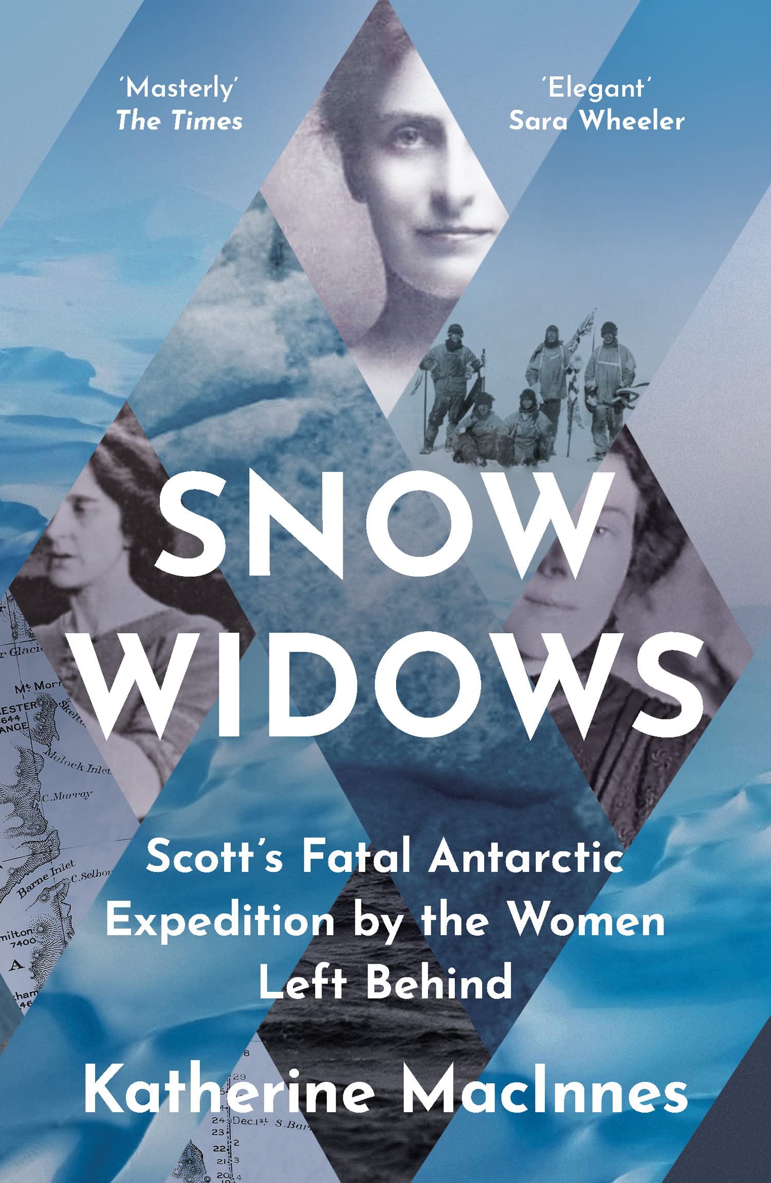Snow Widows: The Untold History of Scott’s Fatal Antarctic Expedition Through the Eyes of the Women They Left Behind