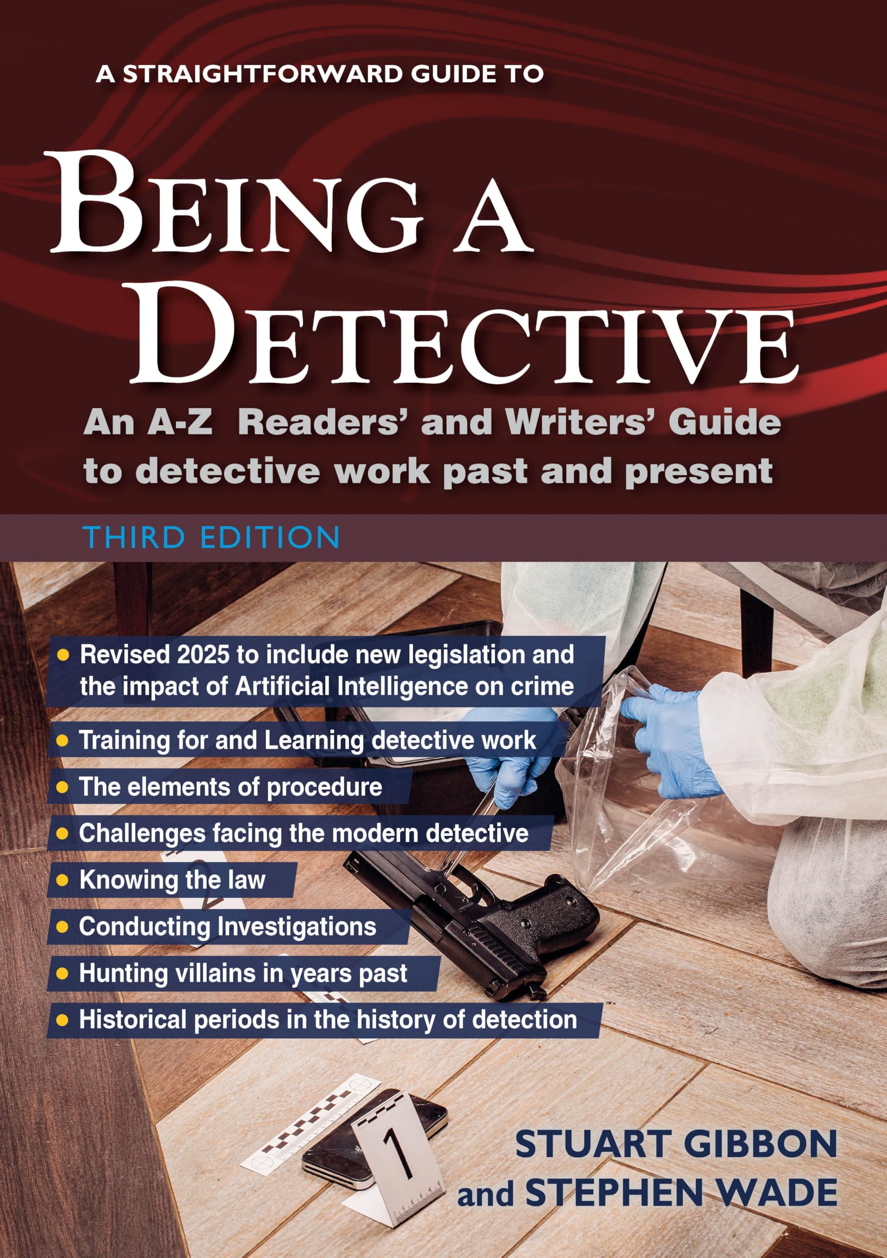 A Straightforward Guide to Being a Detective: Third Edition - 2025 An A-Z Readers' and Writers' Guide to Detective Work Past and Present