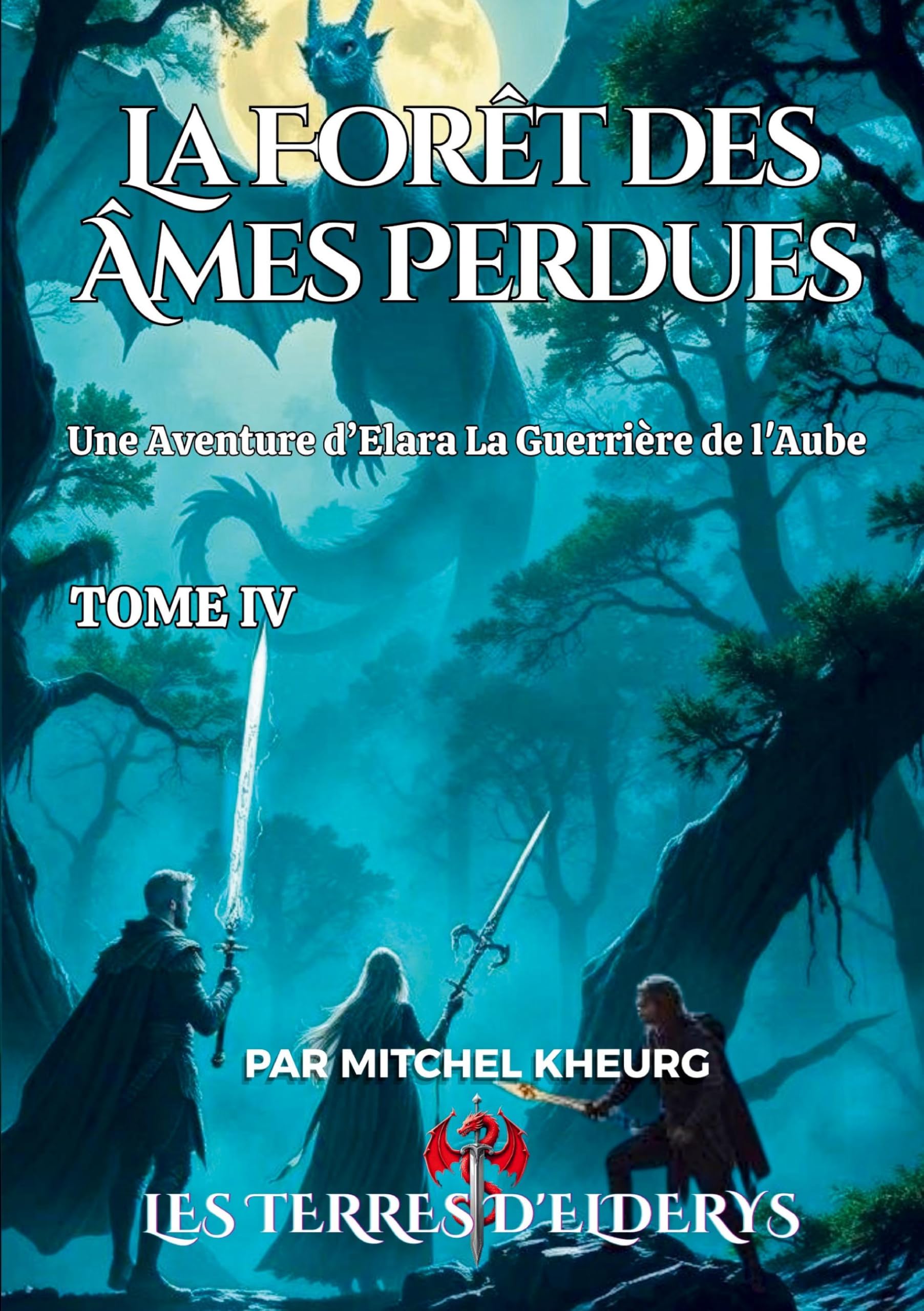 La Forêt des Âmes Perdues: Une aventure d'Elara la guerrière de l'aube