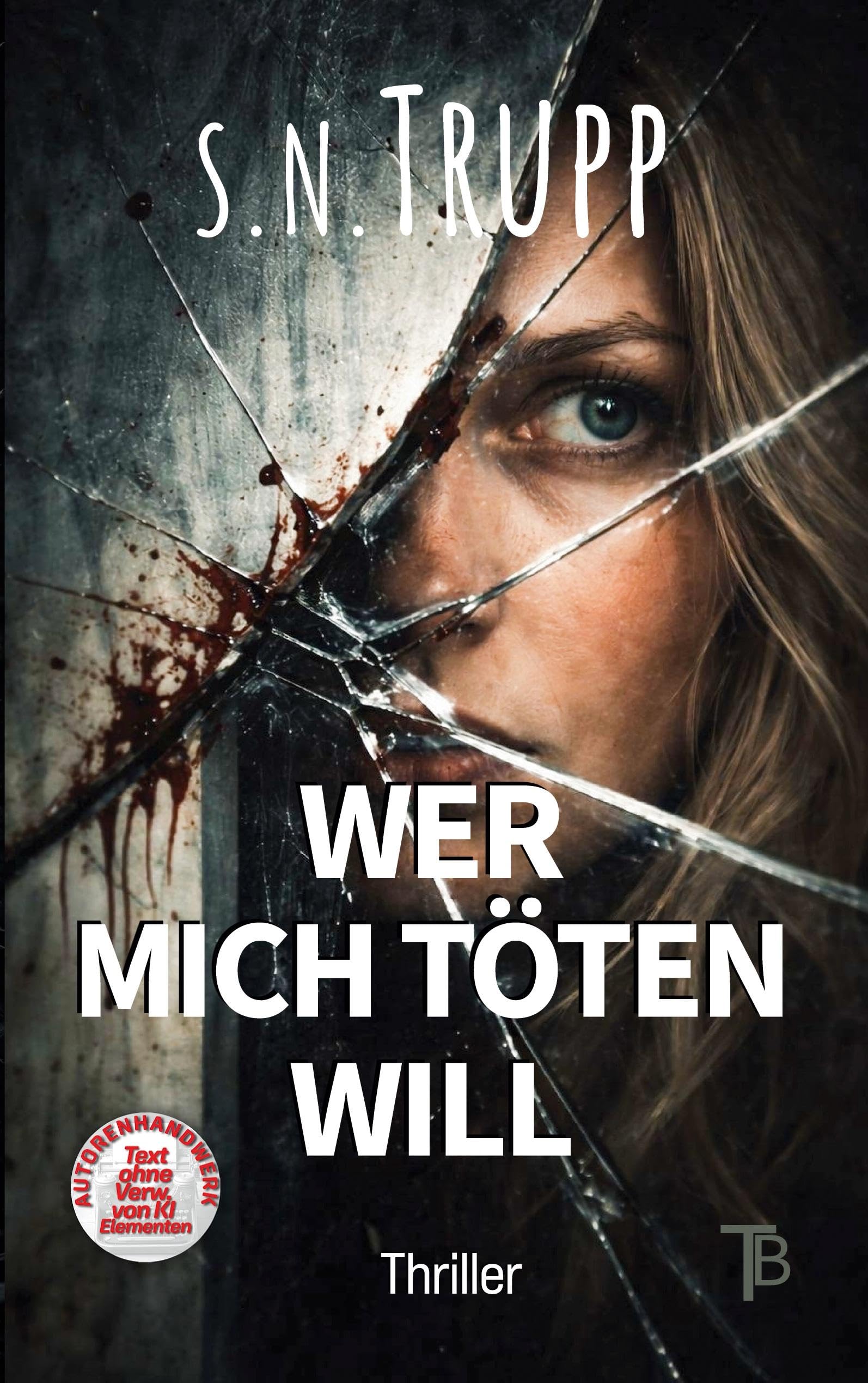 Wer mich töten will: Thriller mit fesselnden Wendungen und einer tödlichen Wahrheit