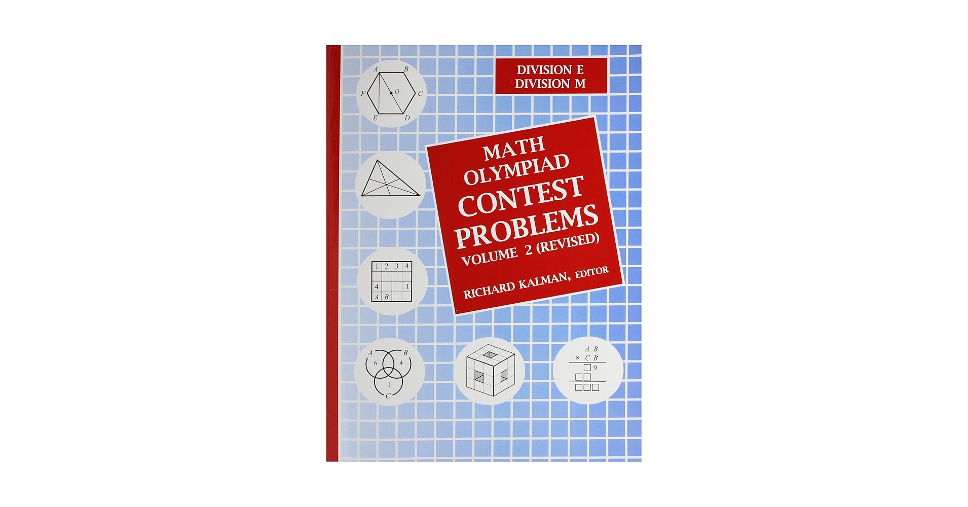 Math Olympiad Contest Problems, Volume 2 (REVISED): Kalman