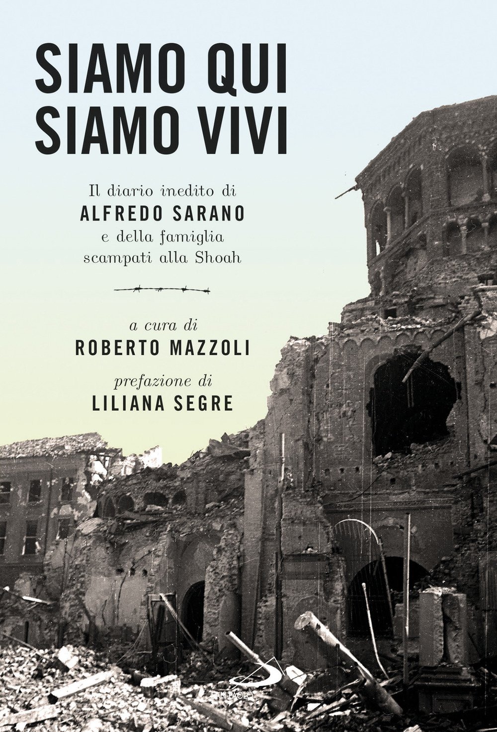 Siamo Qui Siamo Vivi. Il Diario Inedito Di Alfredo Sarano E Della Famiglia Scampati Alla Shoah - 4