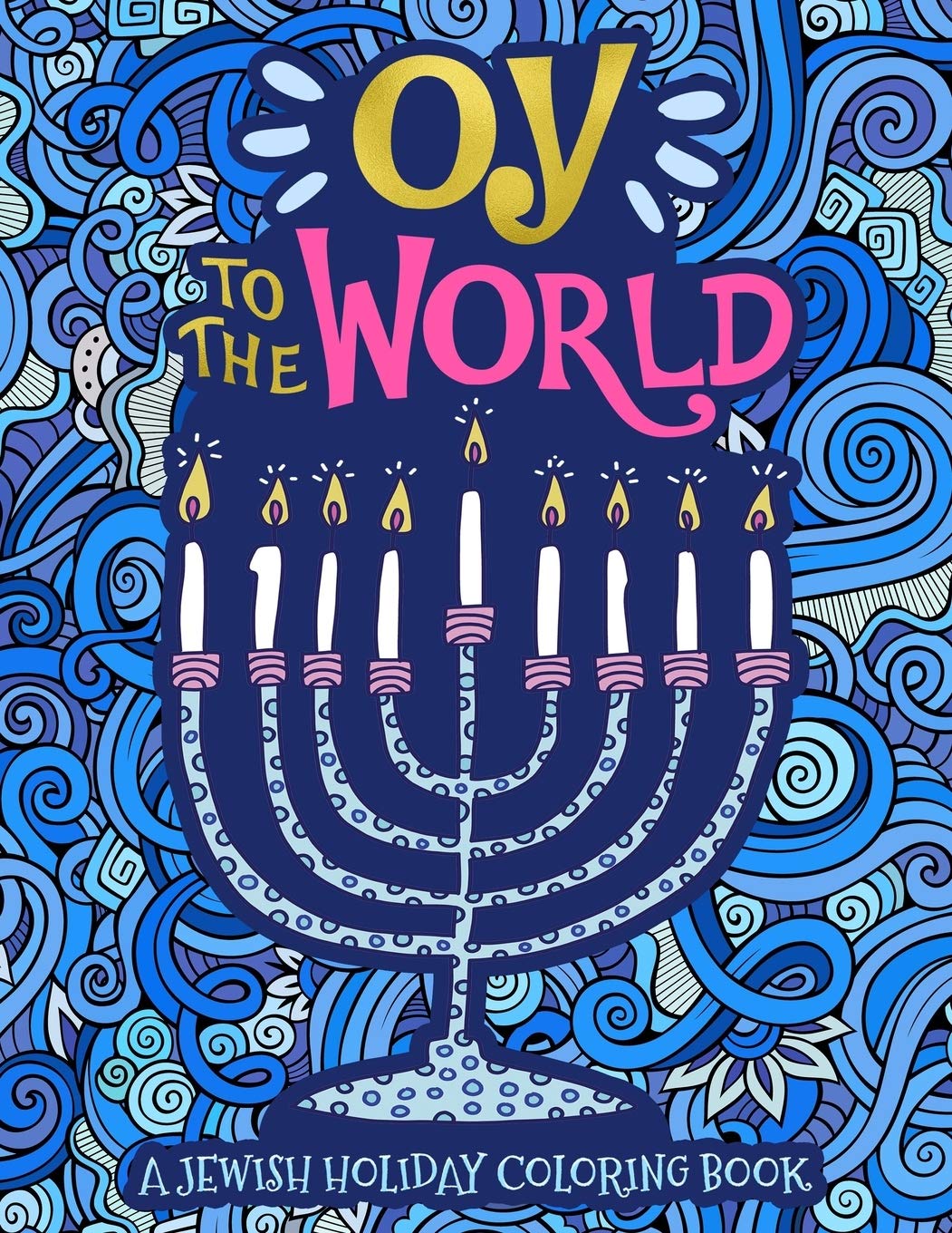 A Jewish Holiday Colouring Book: Oy To The World