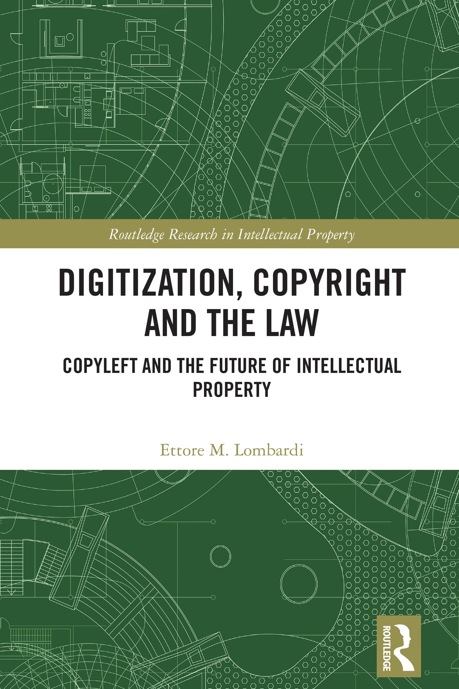 Digitization, Copyright and the Law: Copyleft and the Future of Intellectual Property (Routledge Research in Intellectual Property)
