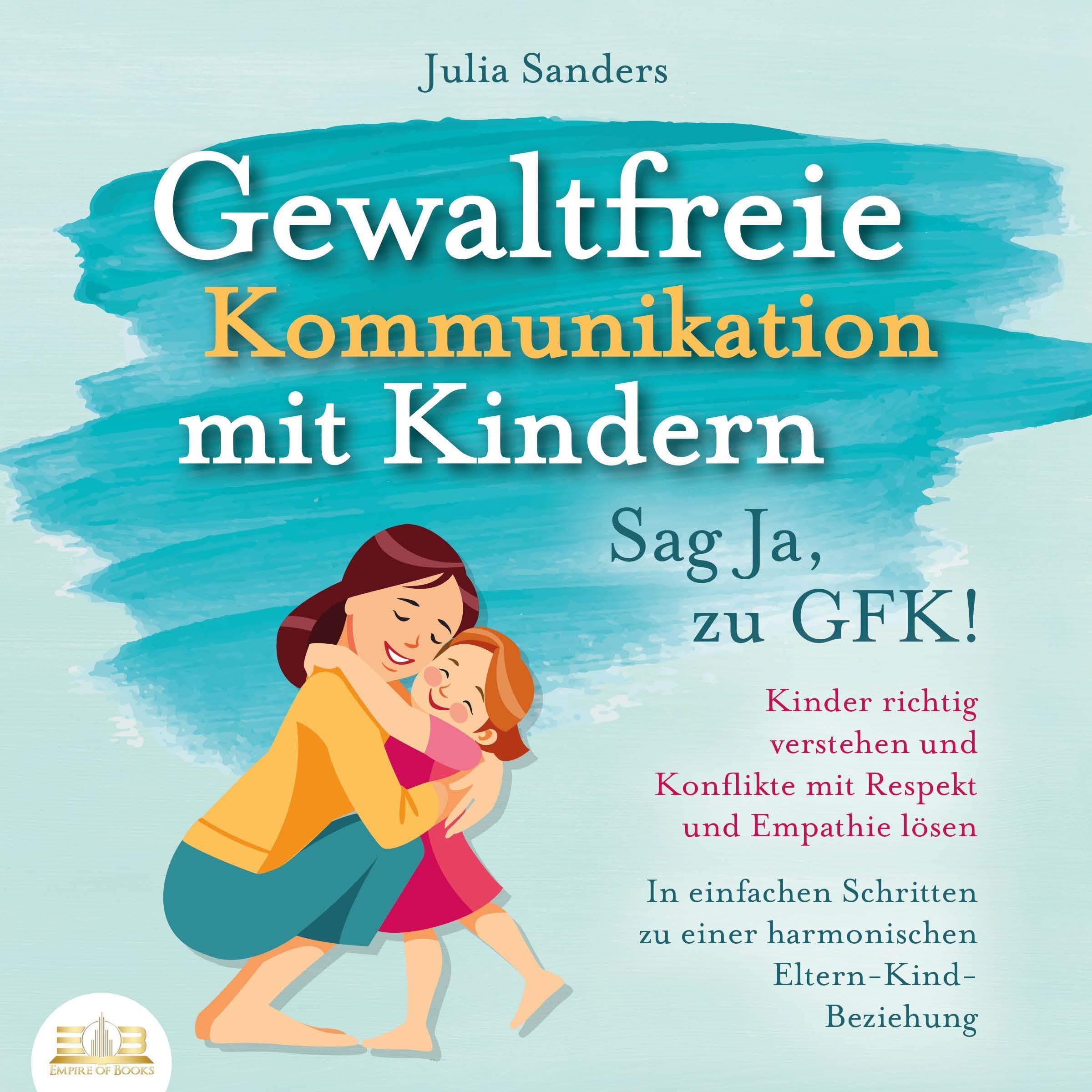 Gewaltfreie Kommunikation mit Kindern - Sag Ja, zu GFK!