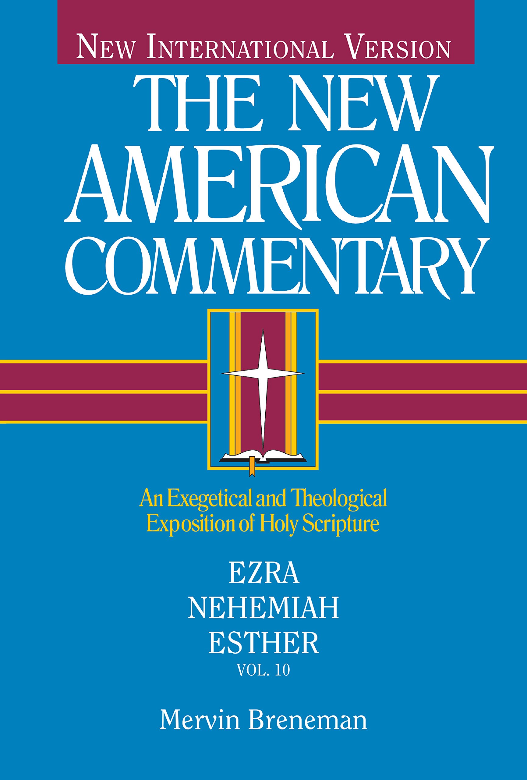 Ezra, Nehemiah, Esther : An Exegetical and Theological Exposition of Holy ...