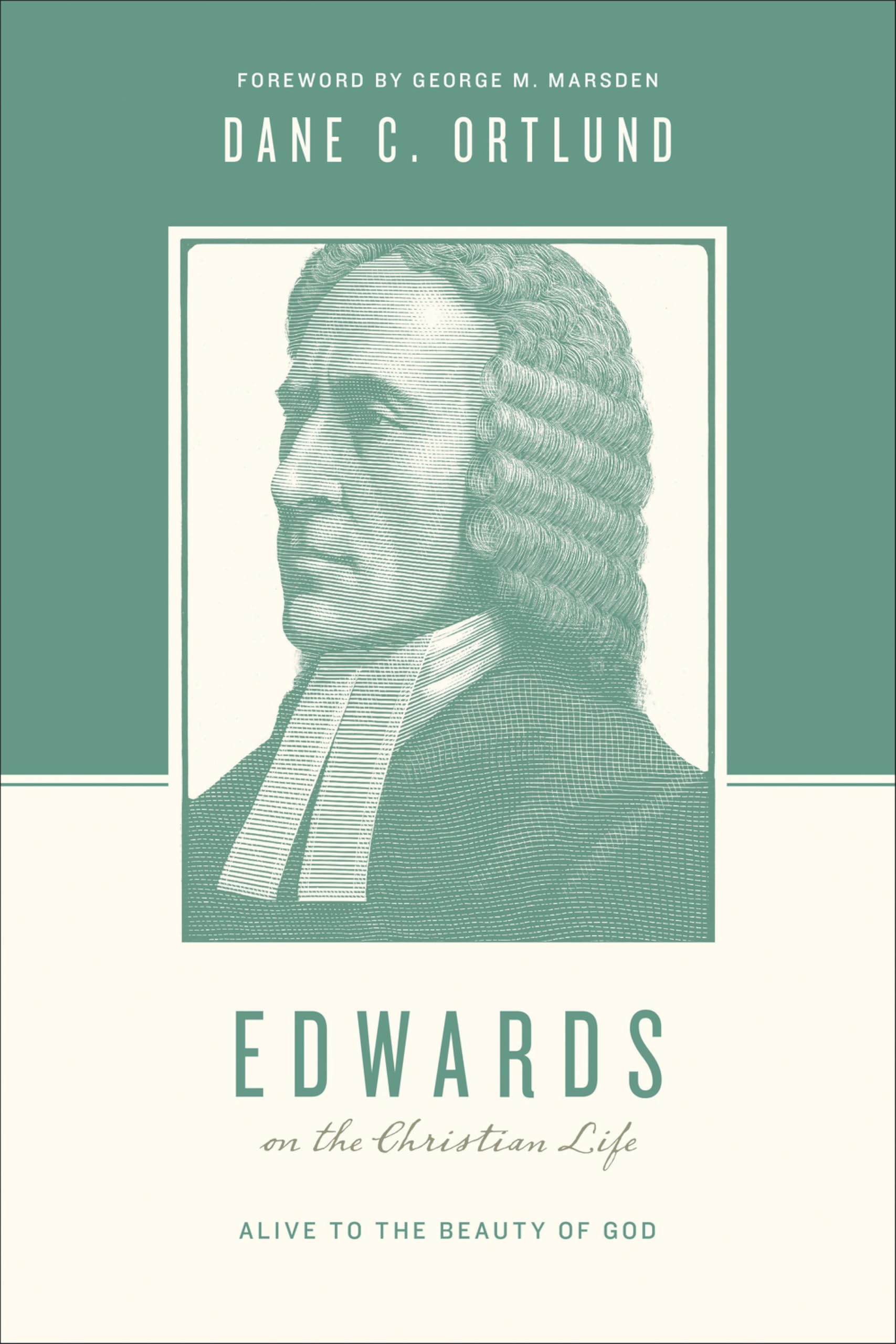 Edwards on the Christian Life by Dane Ortlund, Stephen J. Nic... - 9781433535055