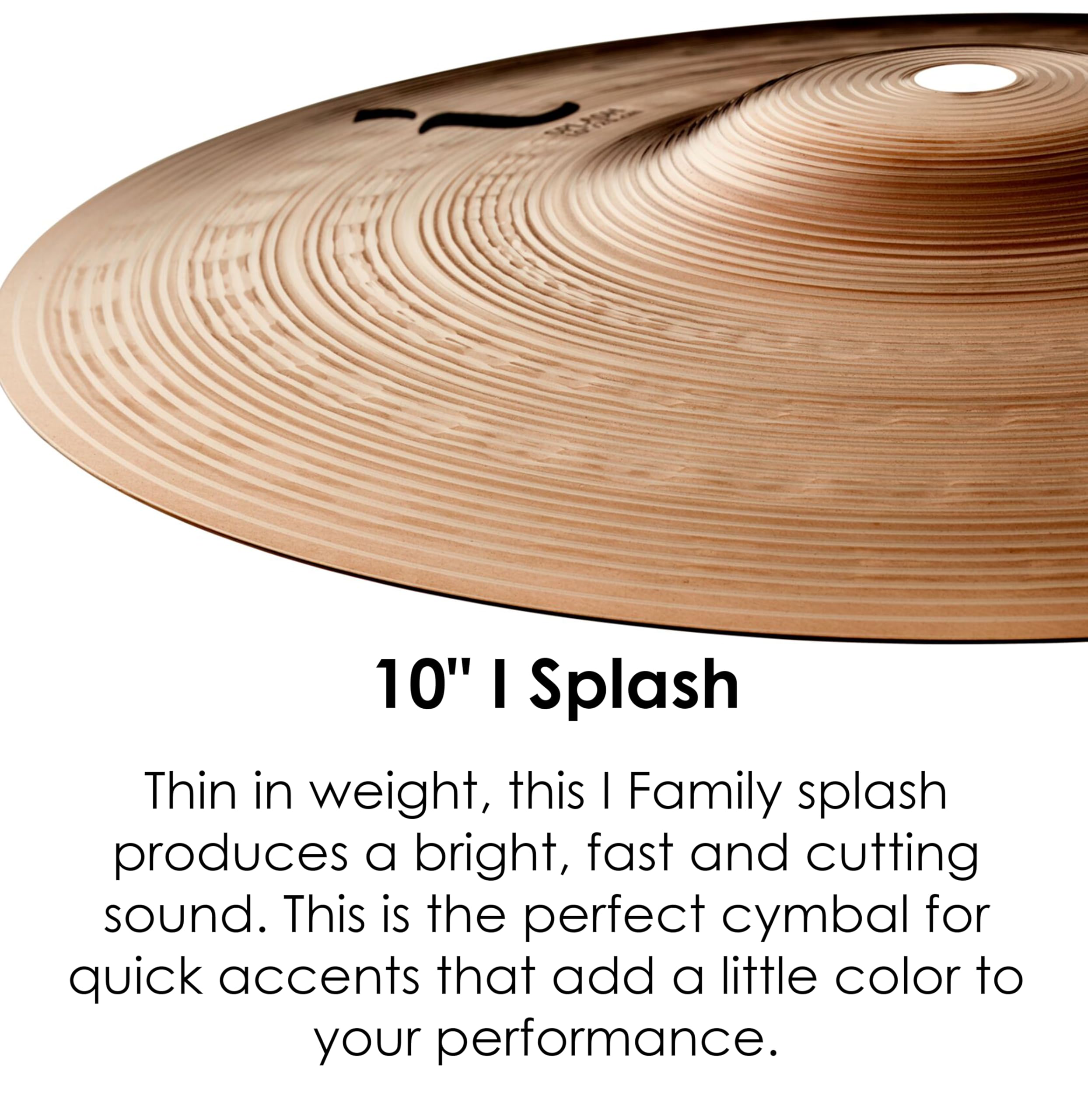 Zildjian I Familia Series - Platillo tipo Splash - 10",Nuevo Modelo
