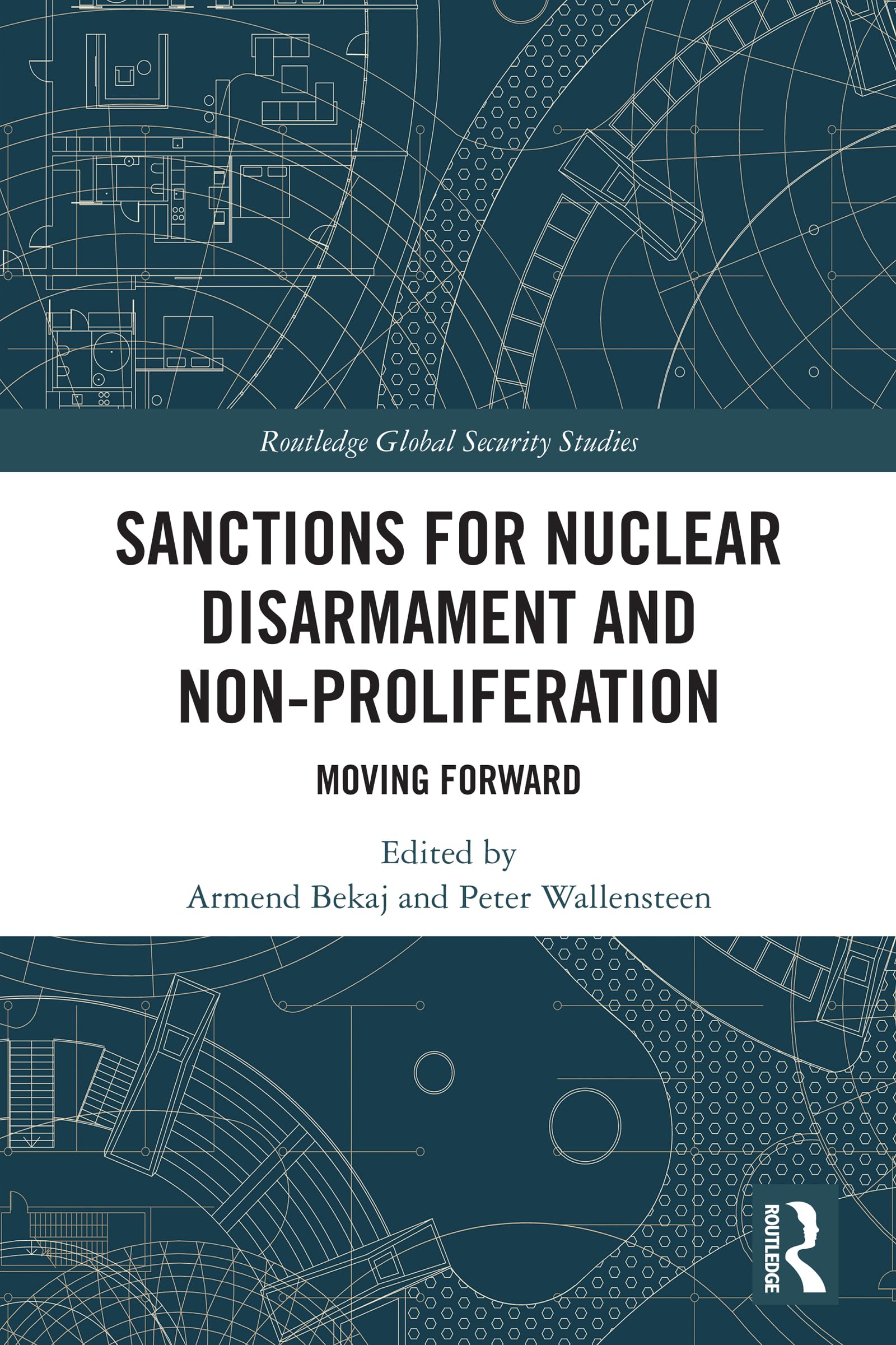 Sanctions for Nuclear Disarmament and Non-Proliferation: Moving Forward (Routledge Global Security Studies)