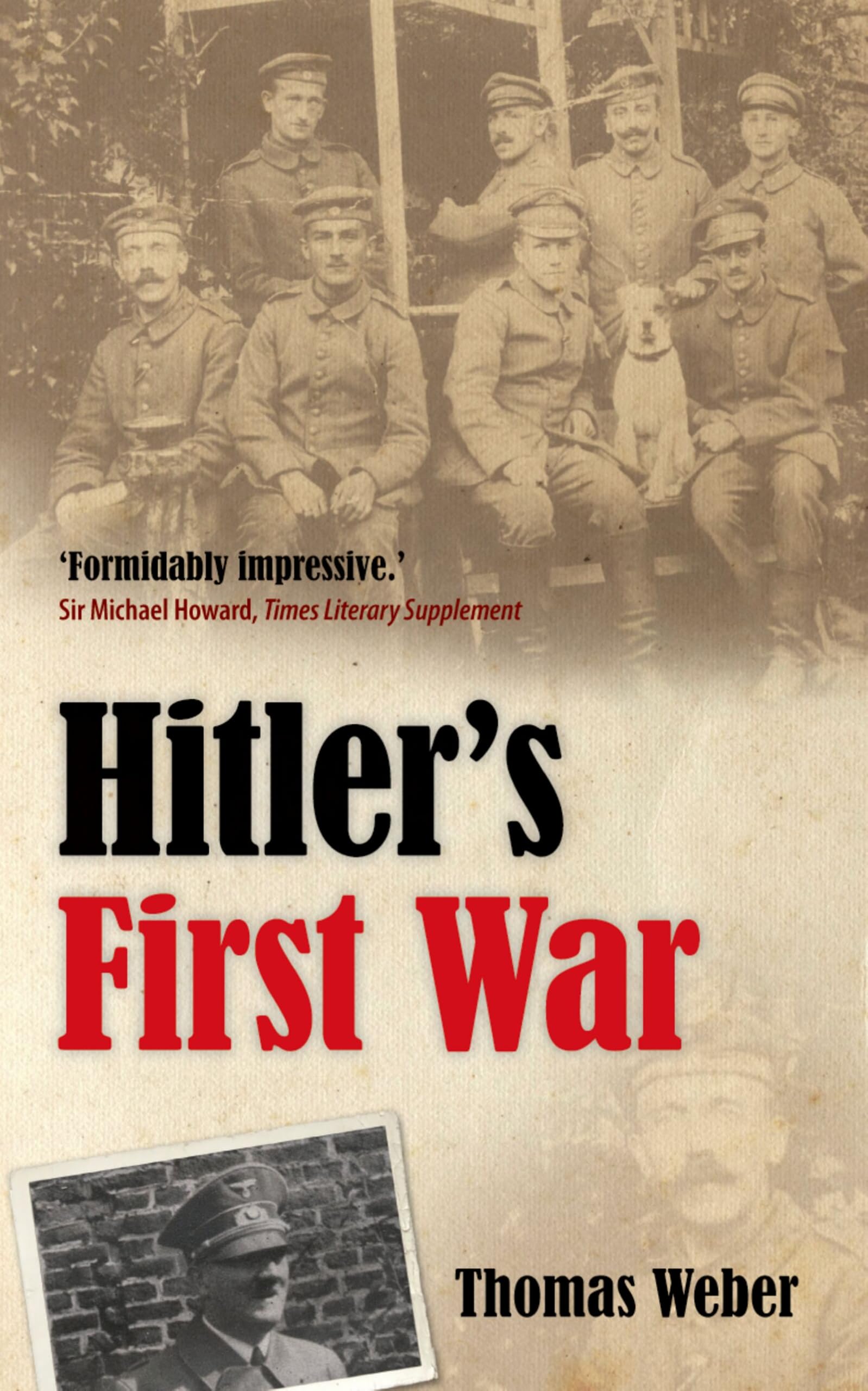 HITLERS FIRST WAR:ADOLF HITLER,MEN OF THE LIST REGIMENT,FIRST WORLD WAR PAPER: Adolf Hitler, the Men of the List Regiment, and the First World War