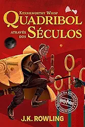 Quadribol Através dos Séculos: Harry Potter Um Livro Da Biblioteca Hogwarts