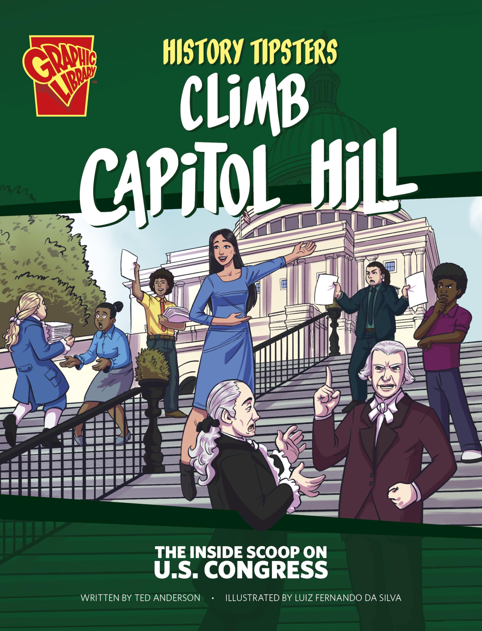 Climb Capitol Hill: The Inside Scoop on U.S. Congress (History Tipsters)