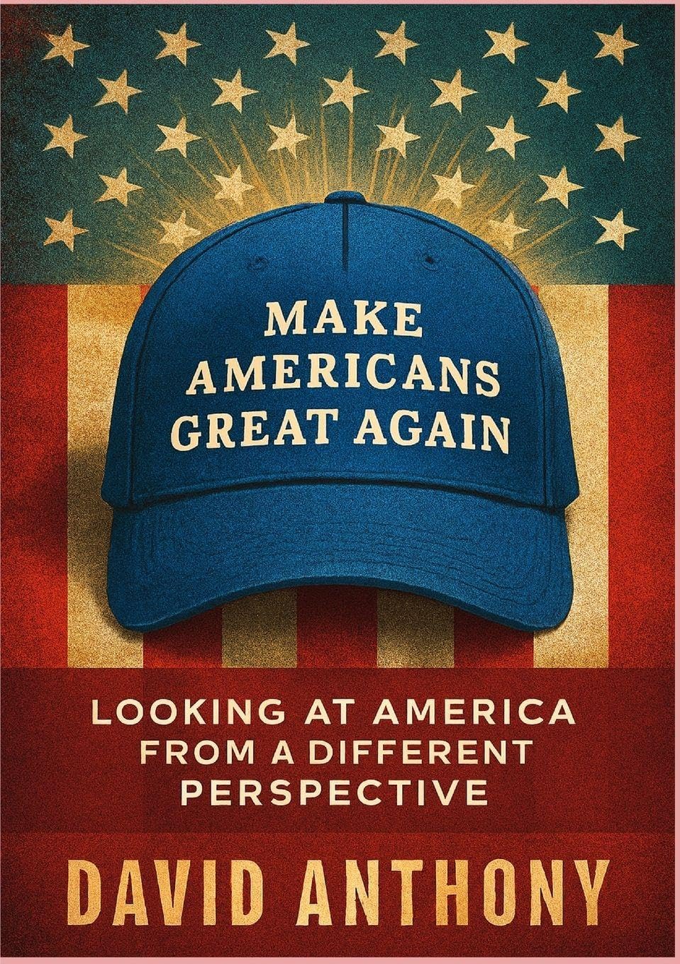 Make Americans Great Again: Looking at America from a Different Perspective