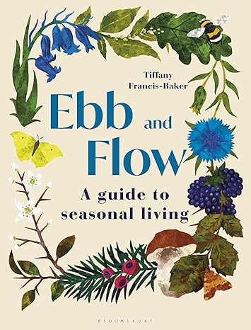 Ebb and Flow: A Guide to Seasonal Living-Wow! eBook